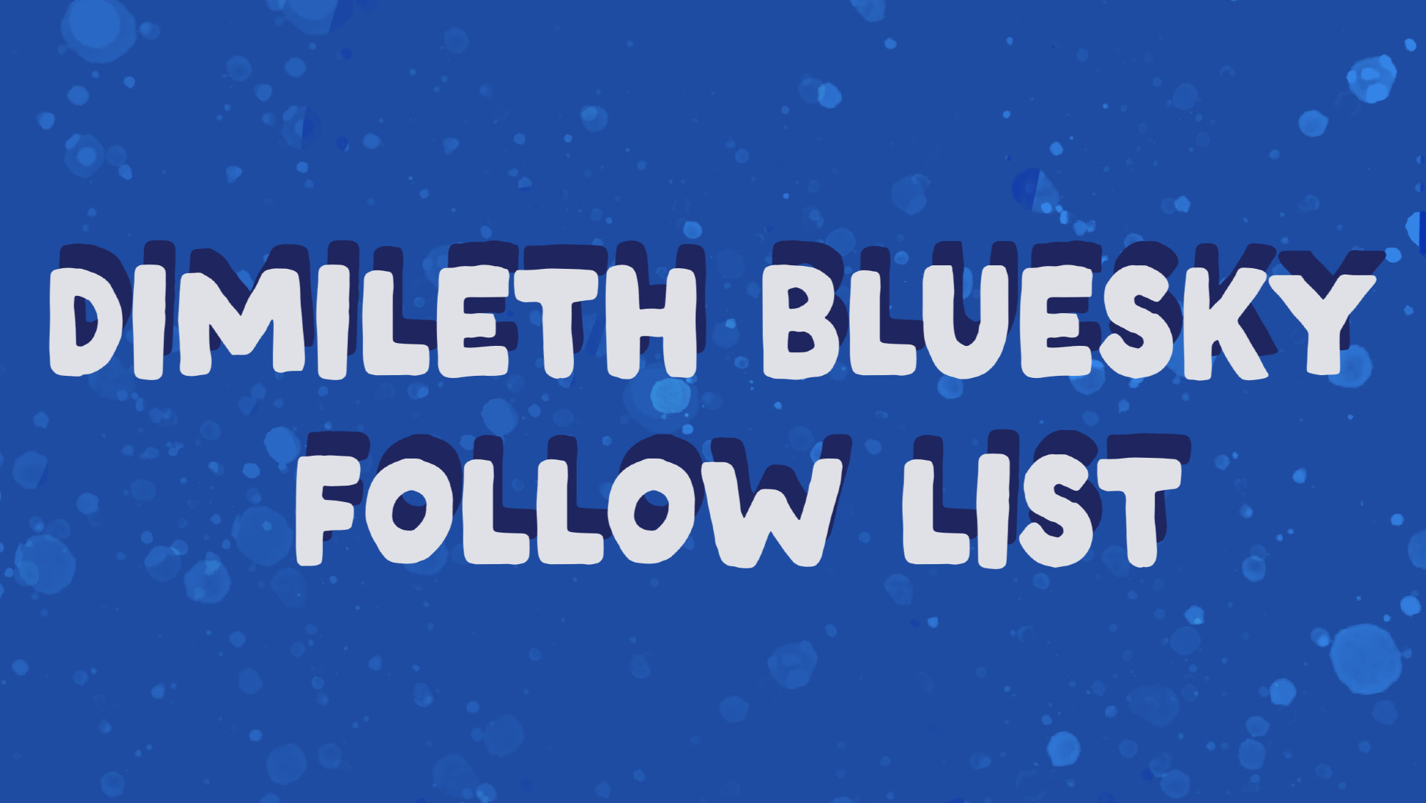 Dimileth Bluesky Follow List