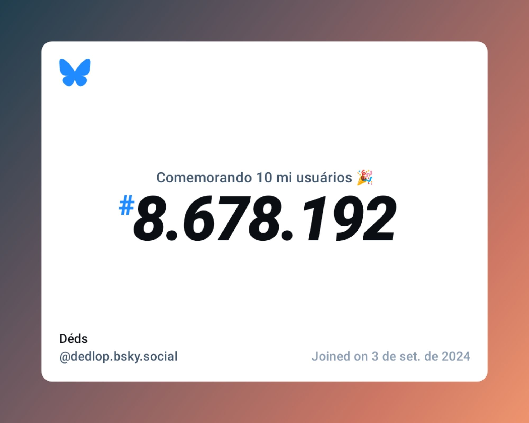 Um certificado virtual com o texto "Comemorando 10 milhões de usuários no Bluesky, #8.678.192, Déds ‪@dedlop.bsky.social‬, ingressou em 3 de set. de 2024"