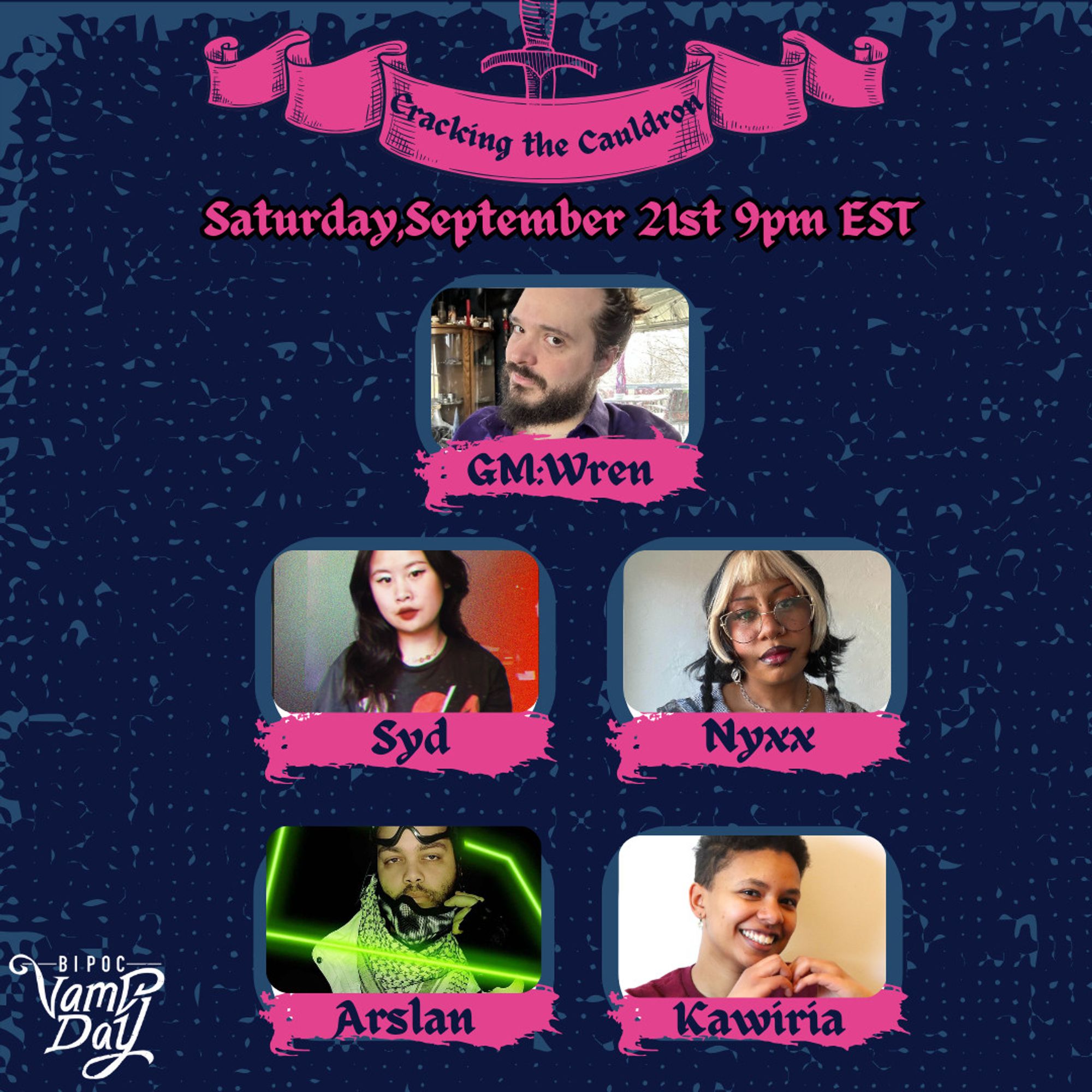 Cracking the Cauldron: A Game of Eat the Reich. Saturday, September 21st at 9pm EST on twitch.tv/bipocvampday. GM: @wrenound (Wren, they/them) Players: @matchaiatto.bsky.social (Syd, she/her), @kindaawerewolf (Nyx, they/she), @lawoftsunami.bsky.social (Arslan, any), @kj_creed (Kawiria, she/her)