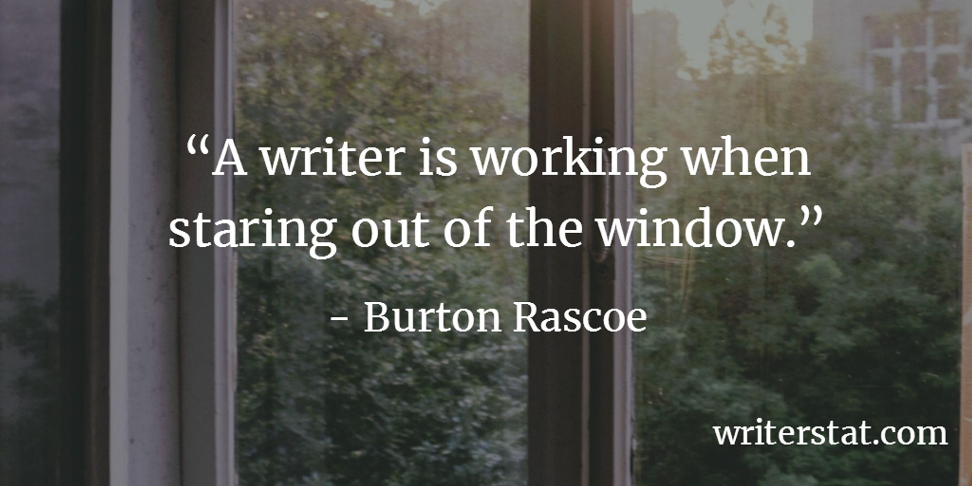 A writer is working when staring out of the window. -Burton Roscoe - Image of an English garden is shown outside a window.