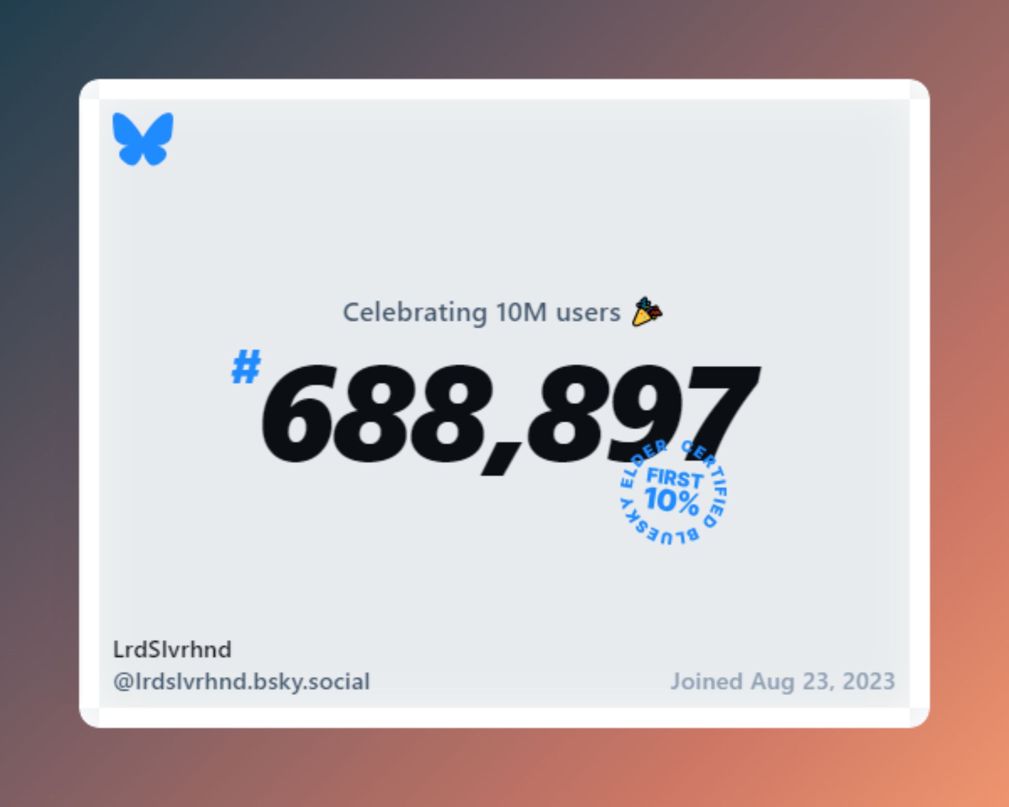 Bluesky celebrating 10 million users by letting me know I was user #688,897