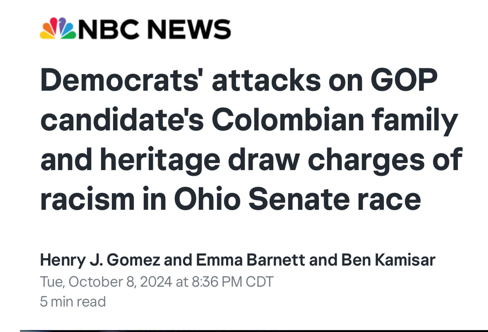 NENBC NEWS
Democrats' attacks on GOP candidate's Colombian family and heritage draw charges of racism in Ohio Senate race
Henry J. Gomez and Emma Barnett and Ben Kamisar
Tue, October 8, 2024 at 8:36 PM CDT
5 min read