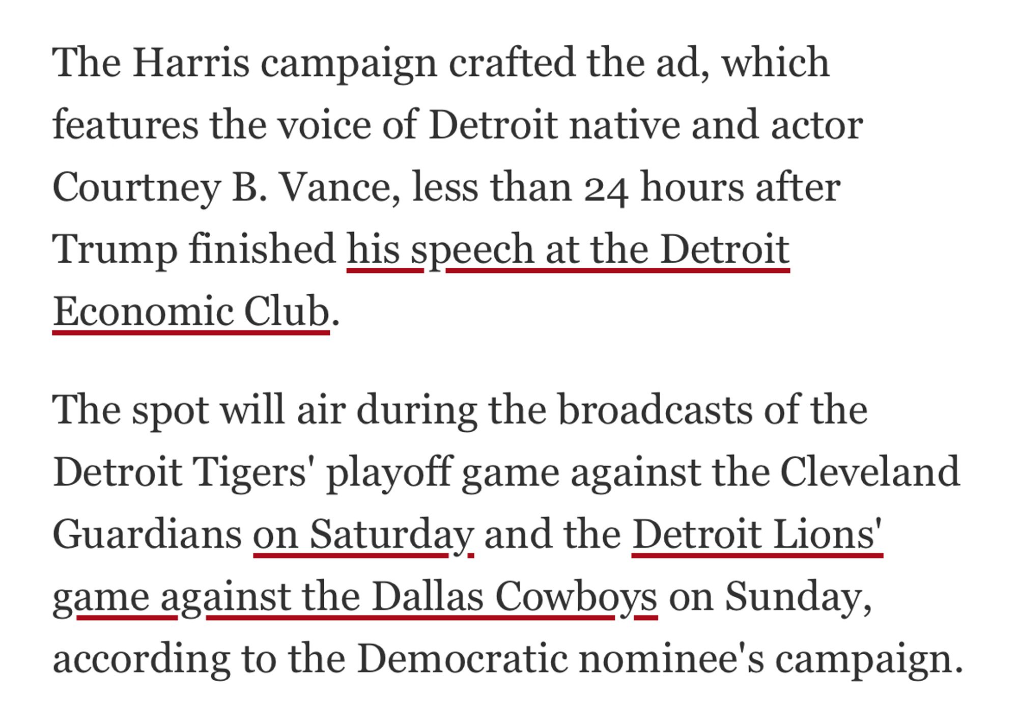 The Harris campaign crafted the ad, which features the voice of Detroit native and actor Courtney B. Vance, less than 24 hours after Trump finished his speech at the Detroit Economic Club.
The spot will air during the broadcasts of the Detroit Tigers' playoff game against the Cleveland Guardians on Saturday and the Detroit Lions' game against the Dallas Cowboys on Sunday, according to the Democratic nominee's campaign.