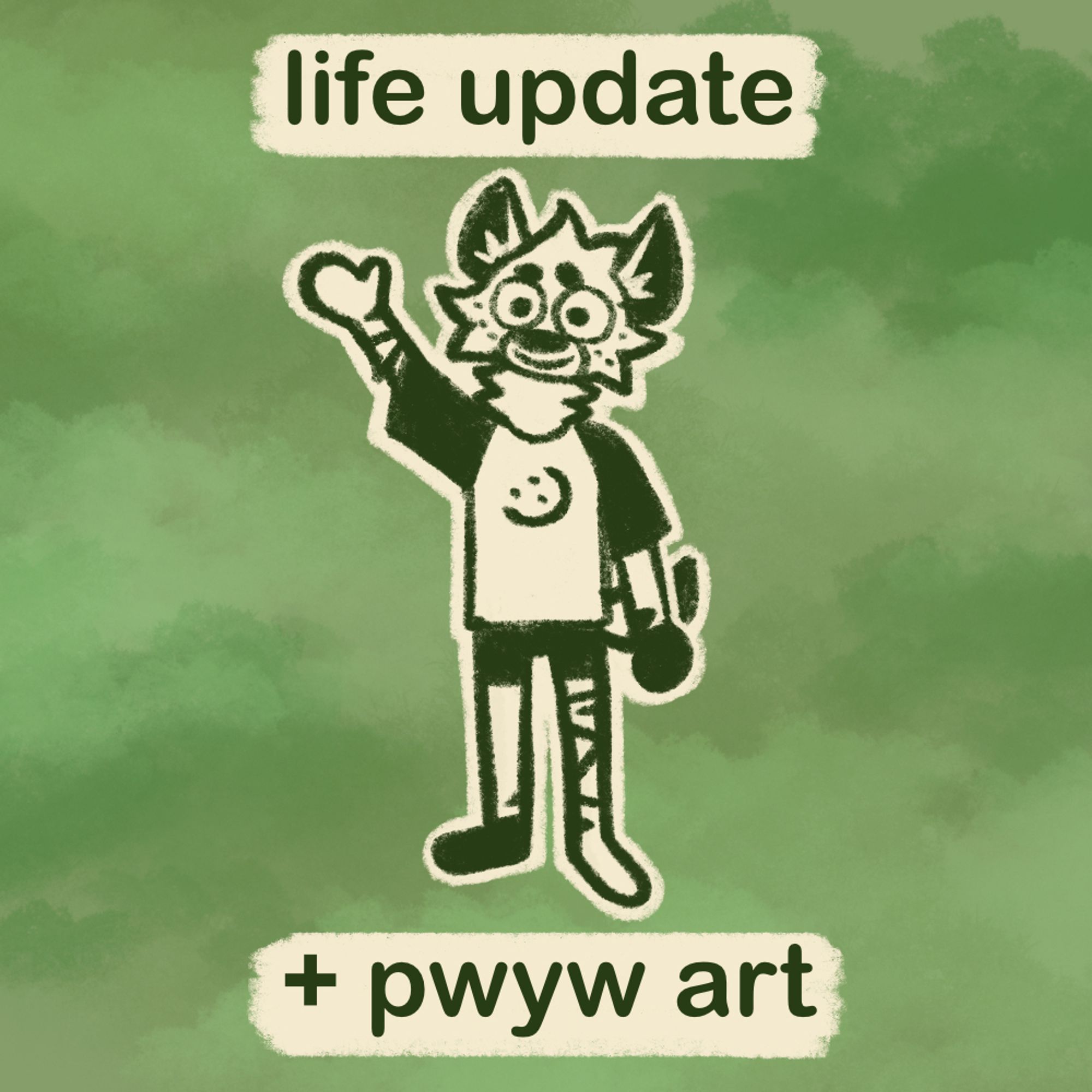 "life update + pwyw art"

includes a simple doodle of my anthropomorphic hyena character, Fri Fri