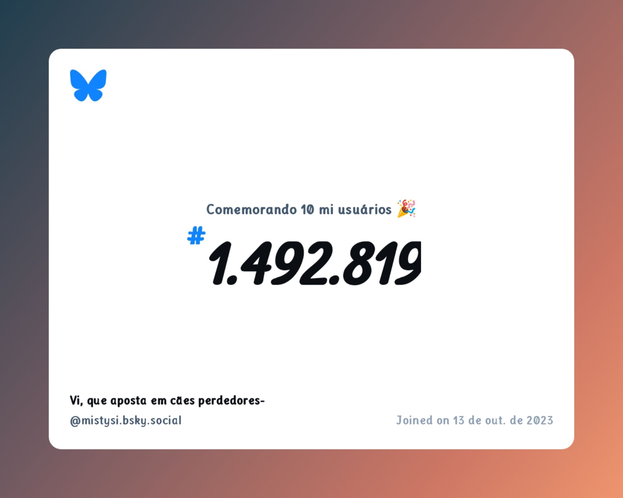 Um certificado virtual com o texto "Comemorando 10 milhões de usuários no Bluesky, #1.492.819, Vi, que aposta em cães perdedores- ‪@mistysi.bsky.social‬, ingressou em 13 de out. de 2023"