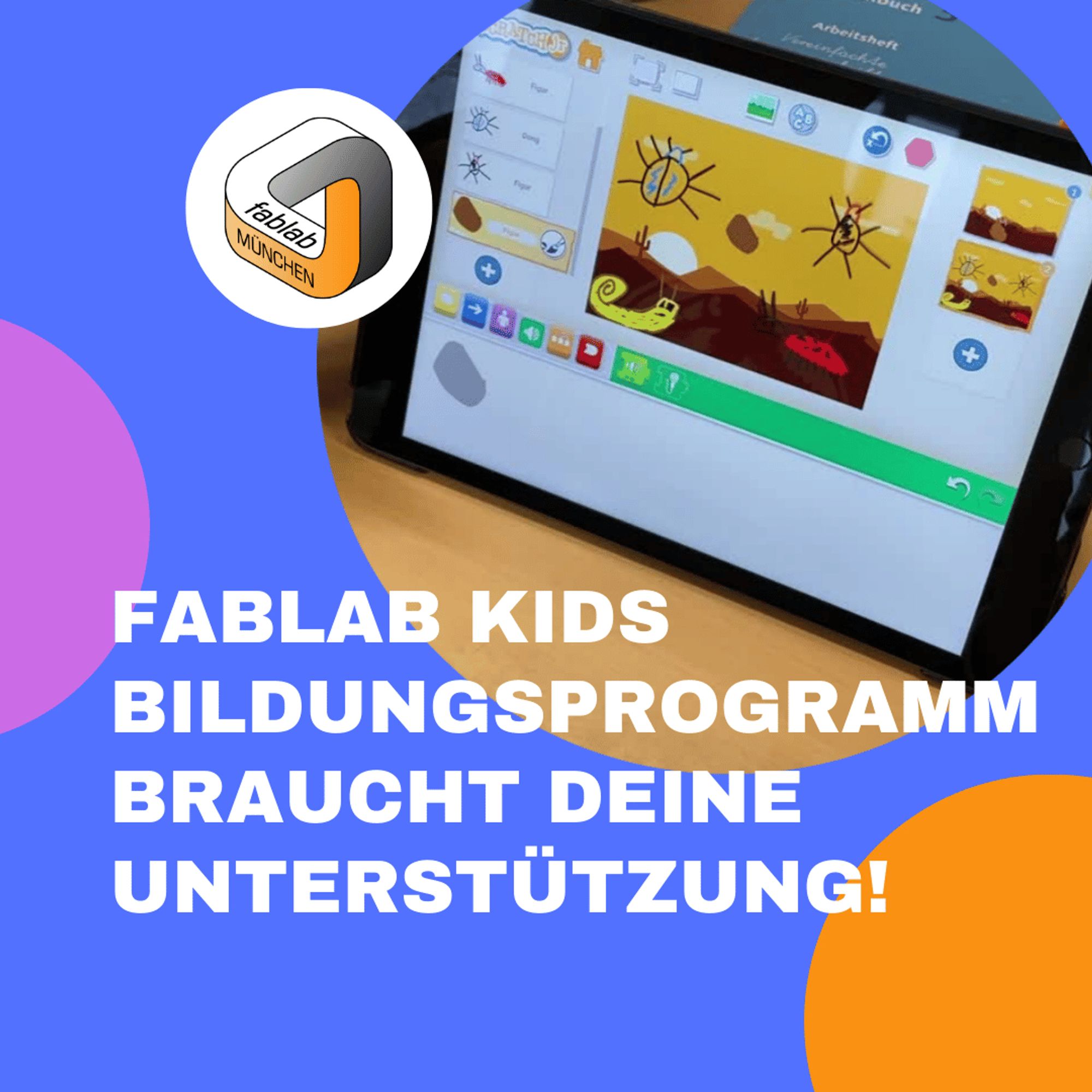 FabLab Kids Bildungsprogramm braucht Deine Unterstützung!