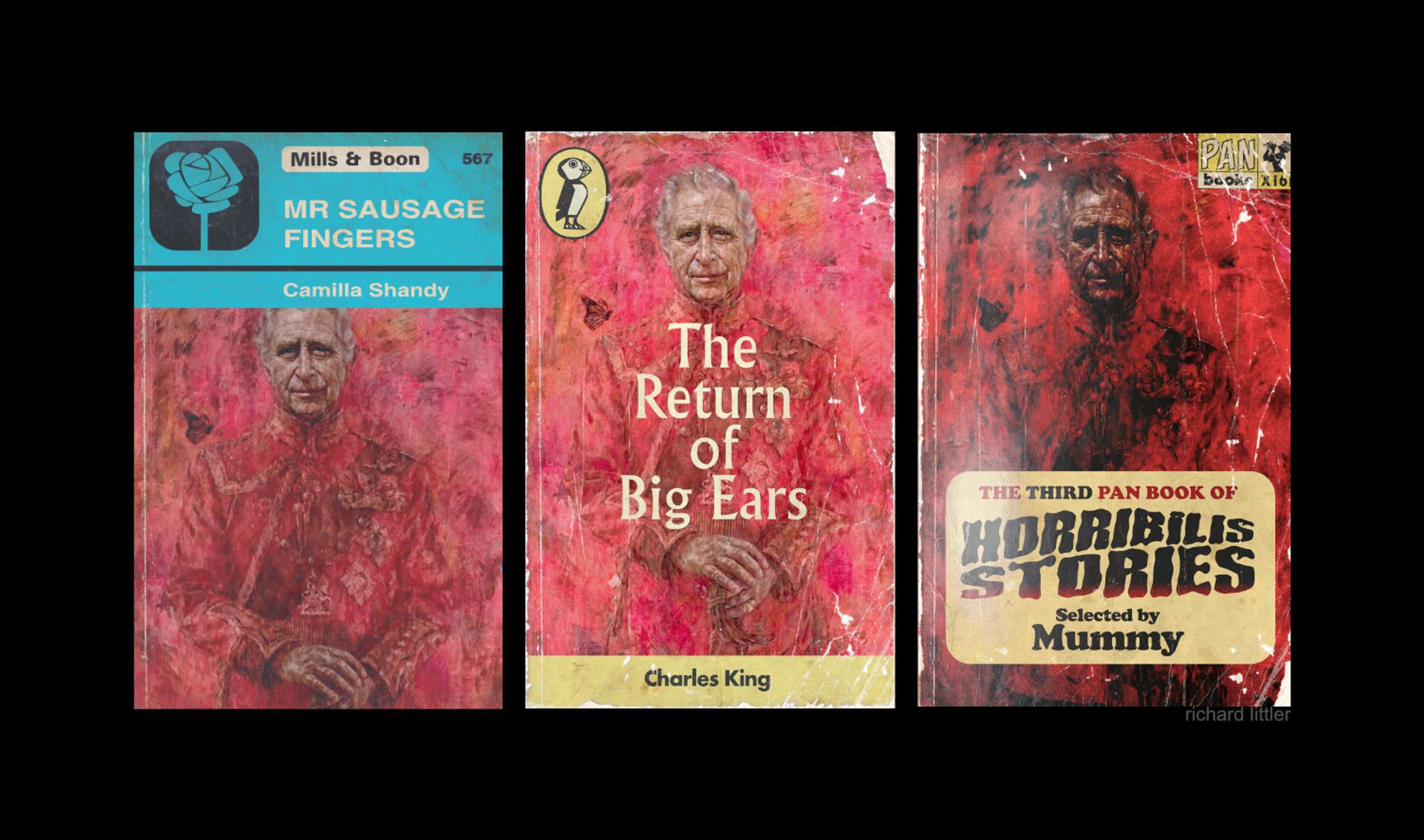 Mockups of the King Charles portrait as 1970s paperbacks:
Mills & Boo: 'Mr Sausage fingers' by Camilla Shandy
Puffin books: The Return of Big Ears by Charles King 
The Pan Books of Horribilis Stories selected by Mummy