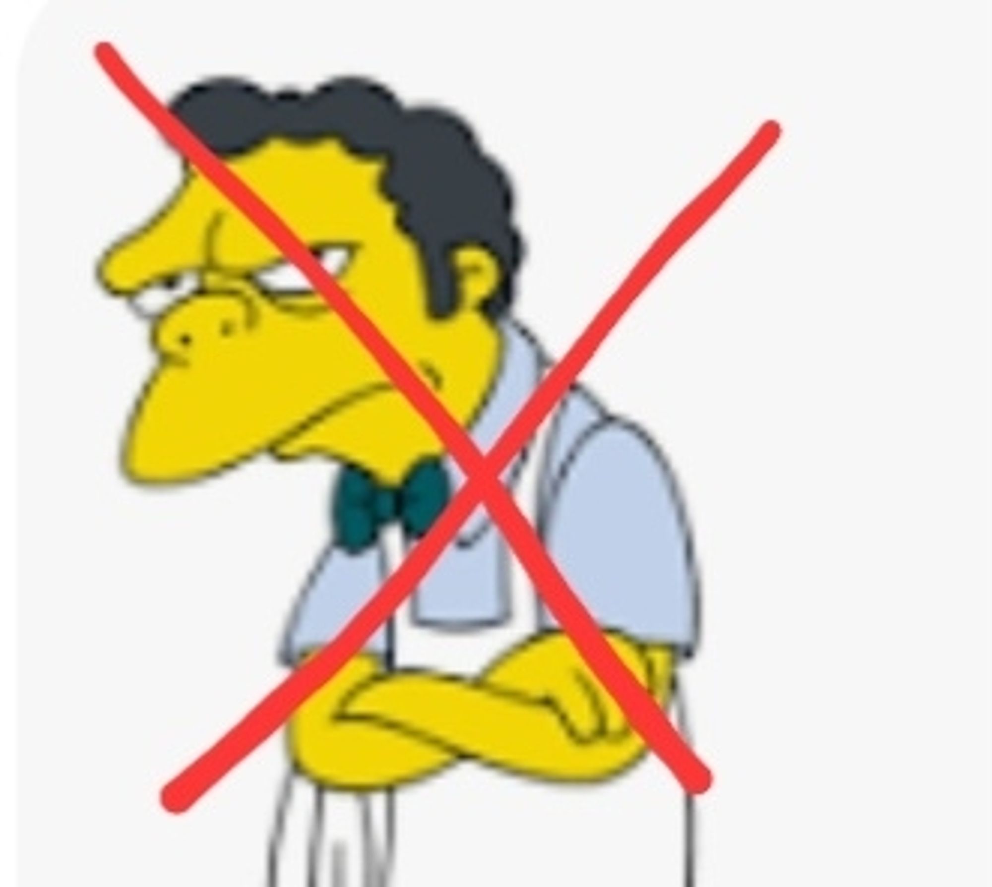 Moe Szyslak von den Simpsons. Die Figur ist durch 2 rote Striche durchgestrichen