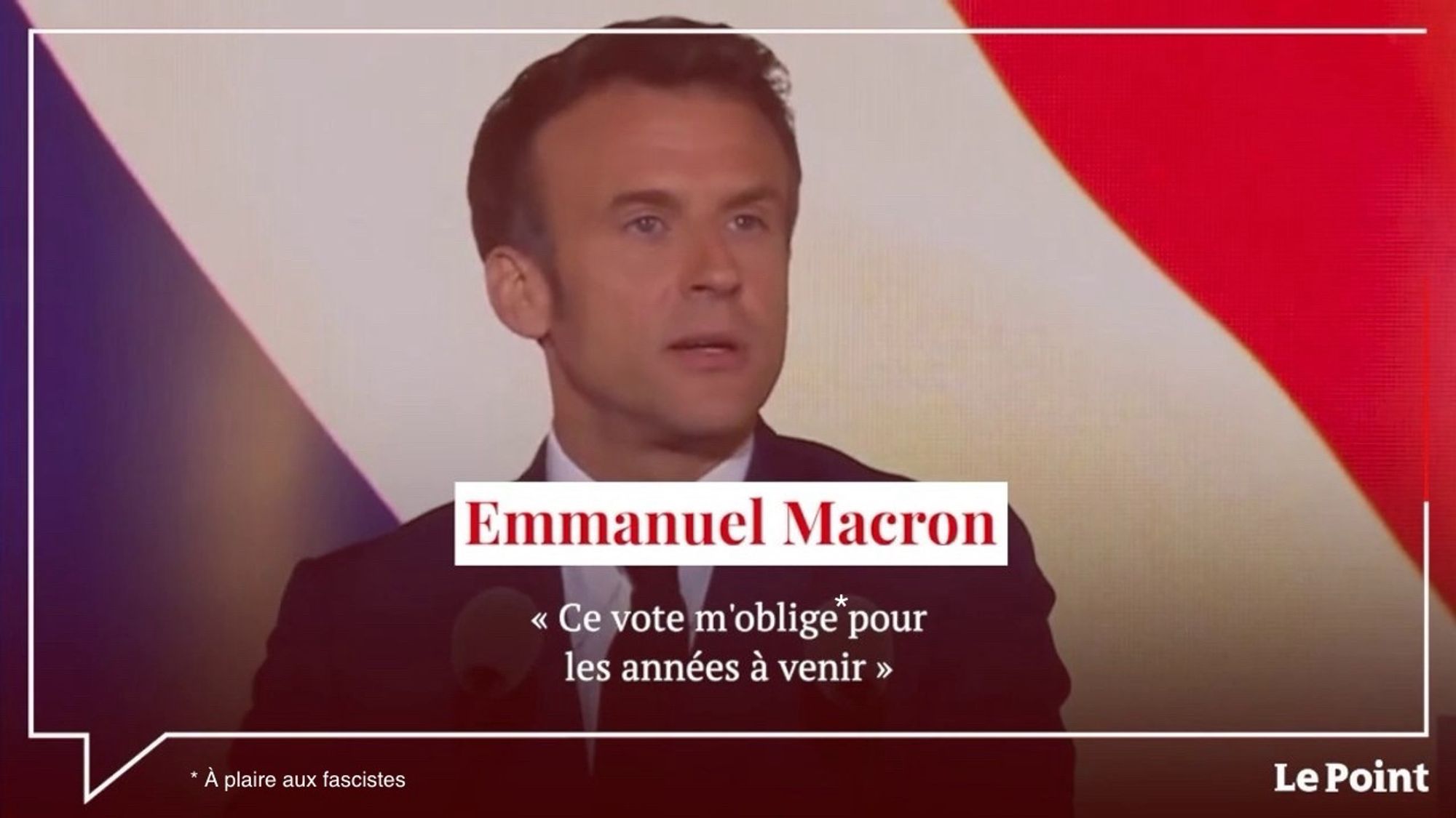 Citation d'Emmanuel Macron suite au second tour des élections présidentielles de 2022 :
"Ce vote m'oblige* pour les années à venir"

* À plaire aux fascistes (ajout plus ou moins humoristique...)