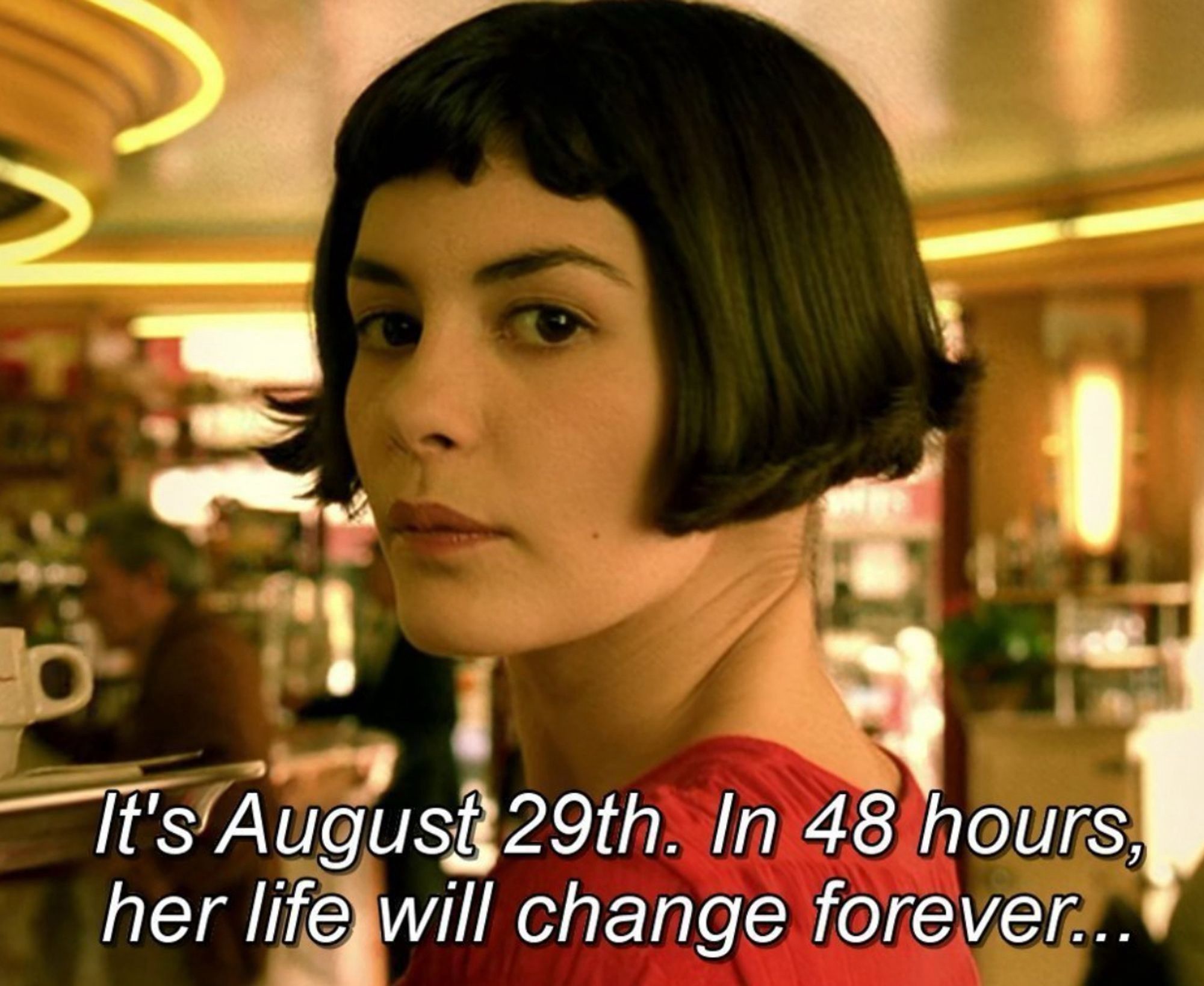 Frame form the movie ‘Amelie’, with subtitles for the narration saying “It's August 29th. In 48 hours, her life will change forever...”