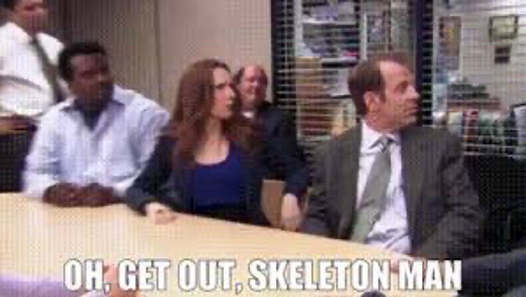 Get out skeleton man The Office meme