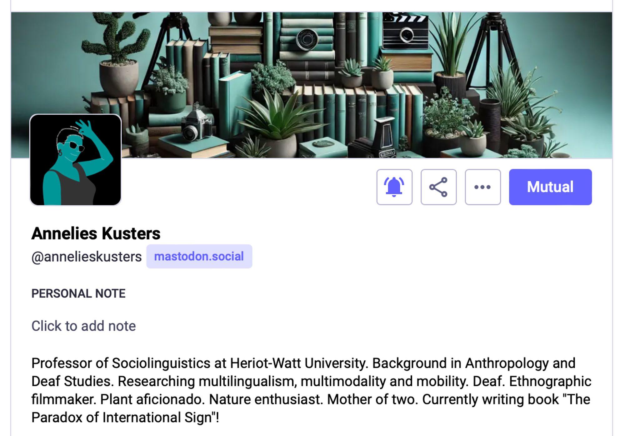 A Mastodon profile for Annelies Kusters, featuring a banner with books, cameras, potted plants, and film equipment. Her username is @annelieskusters on mastodon.social. The profile description reads: "Professor of Sociolinguistics at Heriot-Watt University. Background in Anthropology and Deaf Studies. Researching multilingualism, multimodality and mobility. Deaf. Ethnographic filmmaker. Plant aficionado. Nature enthusiast. Mother of two. Currently writing book 'The Paradox of International Sign'!" There are buttons for notifications, sharing, more options, and a "Mutual" tag.