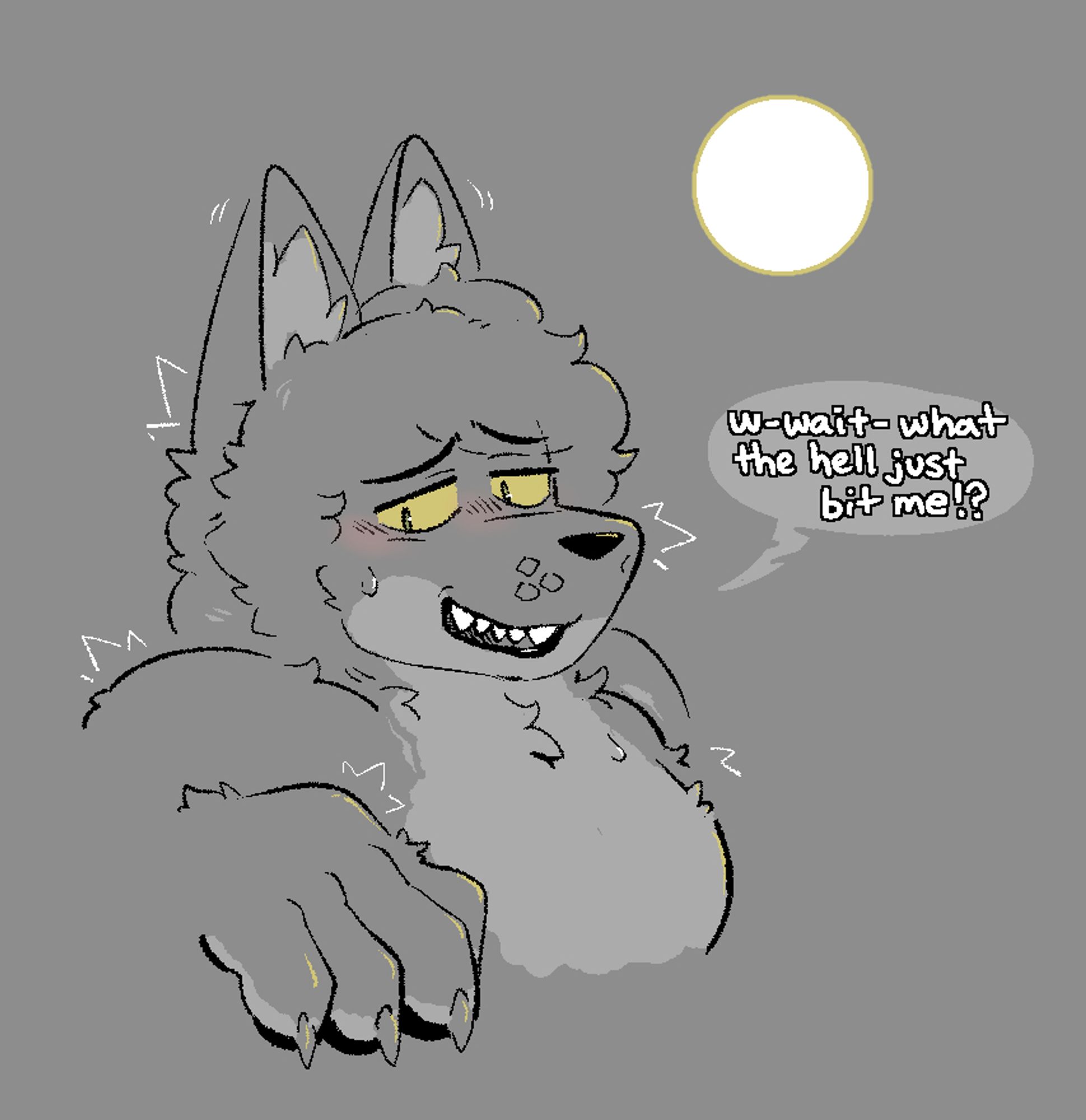 Tailed getting very unexpectedly fluffy and very werewolv'd under a full moon.

"w-wait- what the hell just bit me!?"