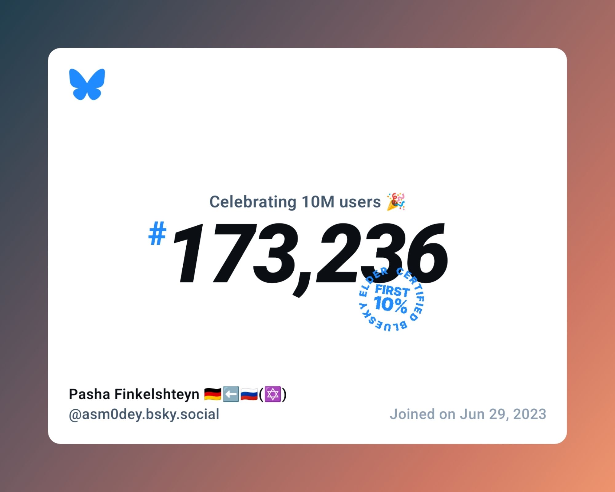 A virtual certificate with text "Celebrating 10M users on Bluesky, #173,236, Pasha Finkelshteyn 🇩🇪⬅️🇷🇺(✡️) ‪@asm0dey.bsky.social‬, joined on Jun 29, 2023"