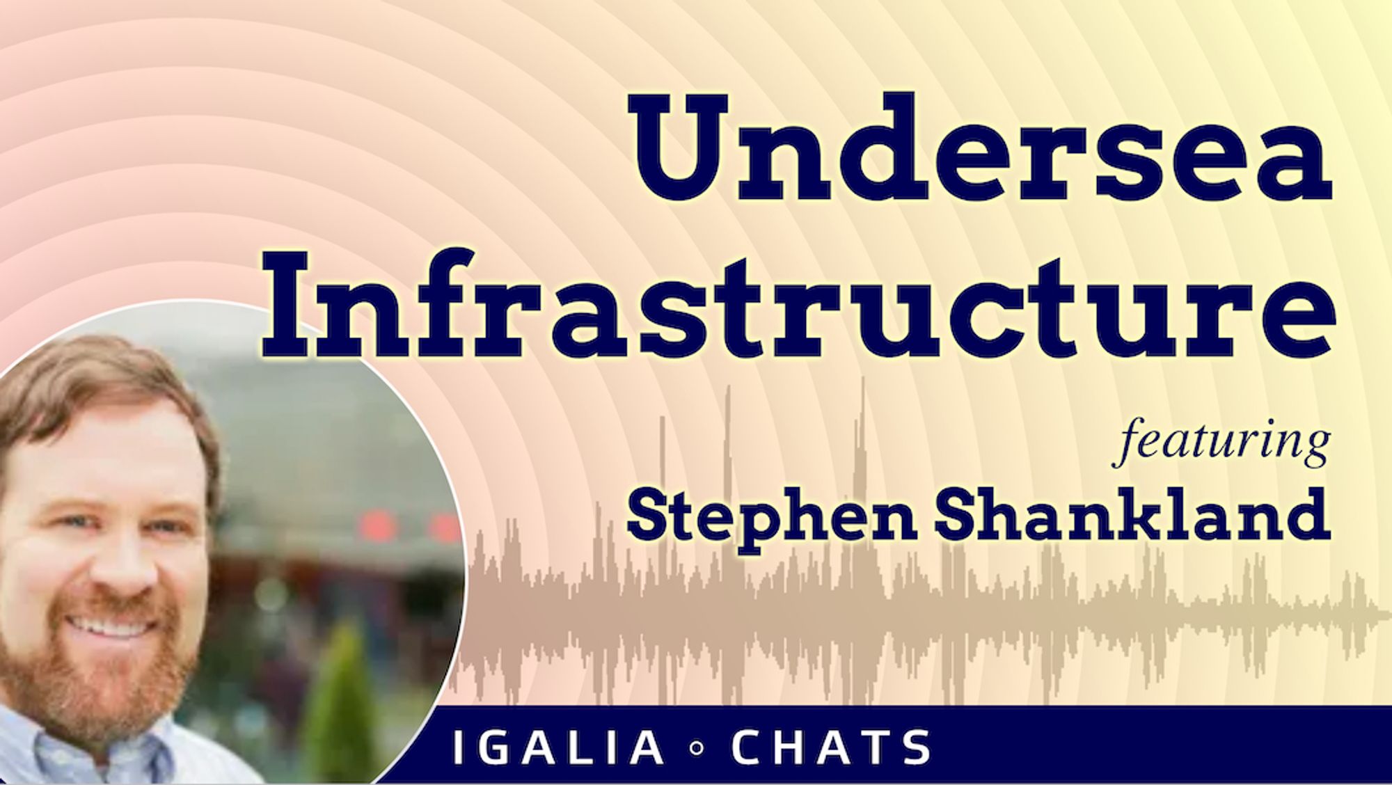 “Undersea Infrastructure” featuring Stephen Shankland