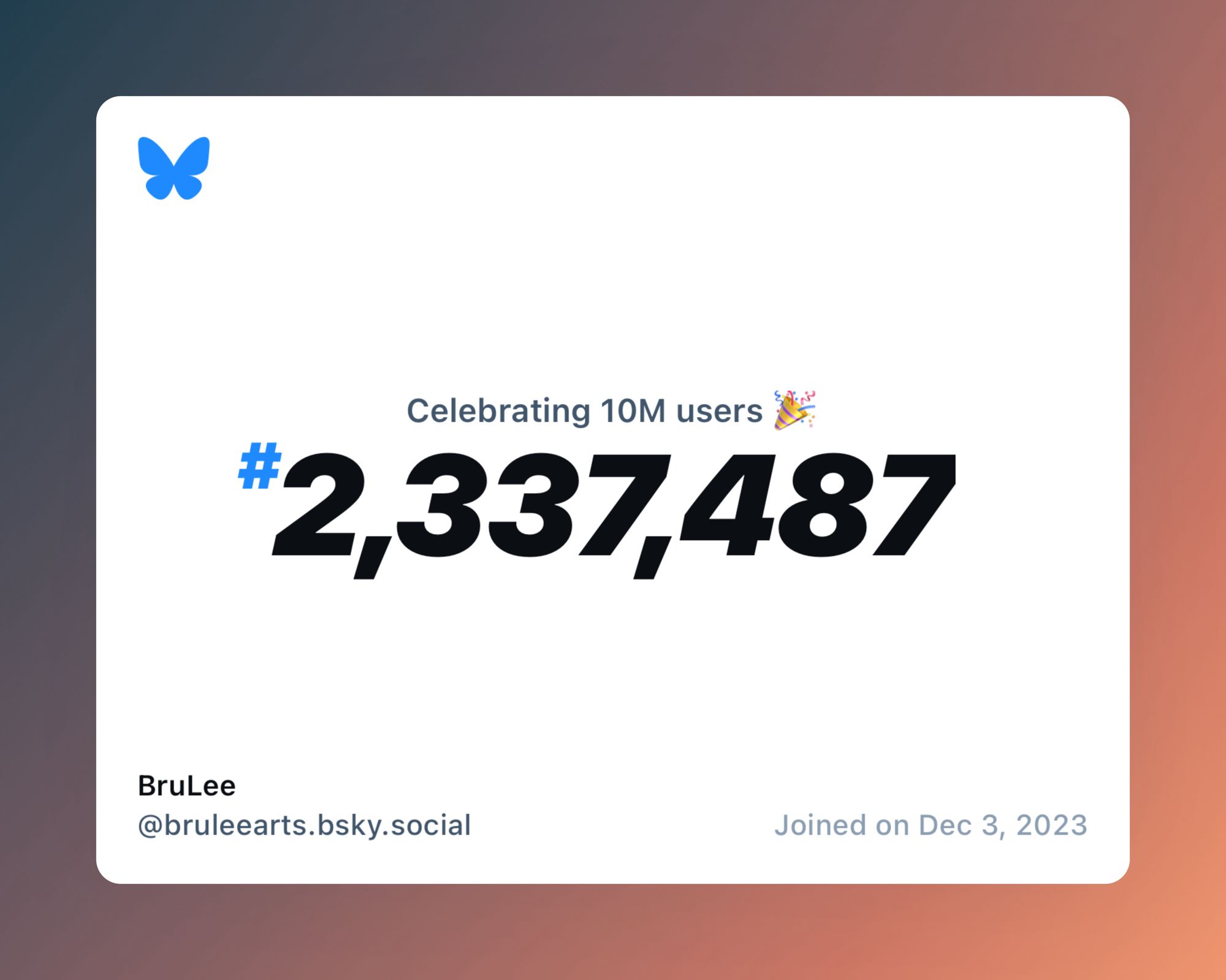 A virtual certificate with text "Celebrating 10M users on Bluesky, #2,337,487, BruLee ‪@bruleearts.bsky.social‬, joined on Dec 3, 2023"