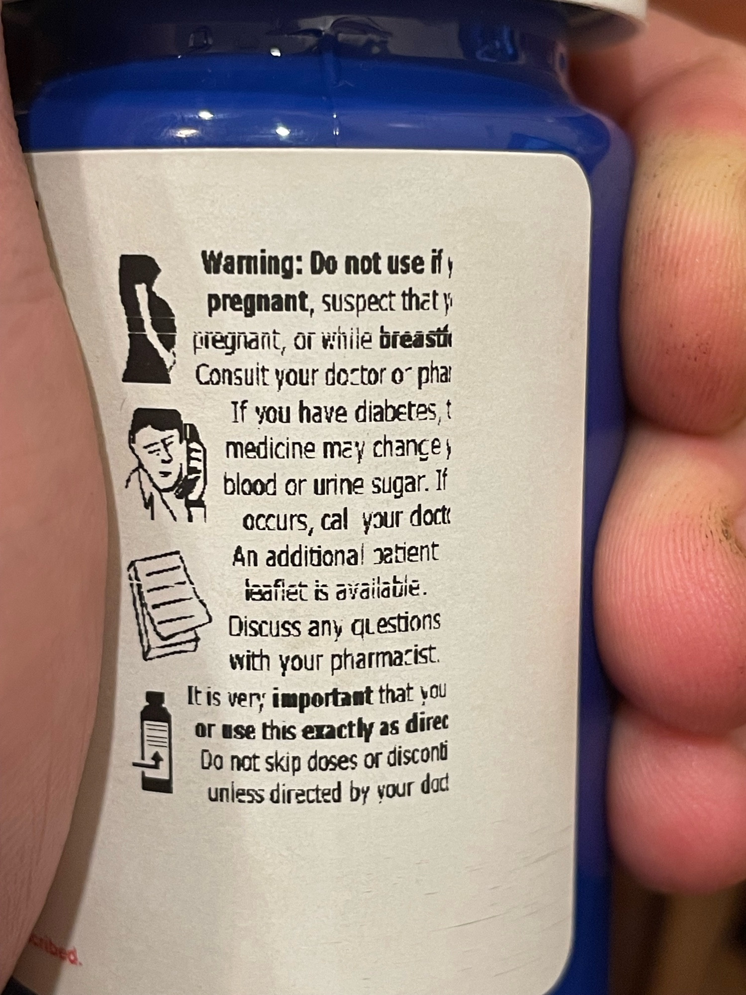 Warning: Do not use ily pregnant, suspect that y pregnant, or while breast Consuit your dostor o- phar If you have diabetes, t medicine may chance) blood or urine sugar. If occurs, cal your doct An additional patient leaflet is available.
Discuss any questions with your pharmacist.
It is very important that you or use this exactly as direc
Do not skip doses or disconti unless directed by your dad