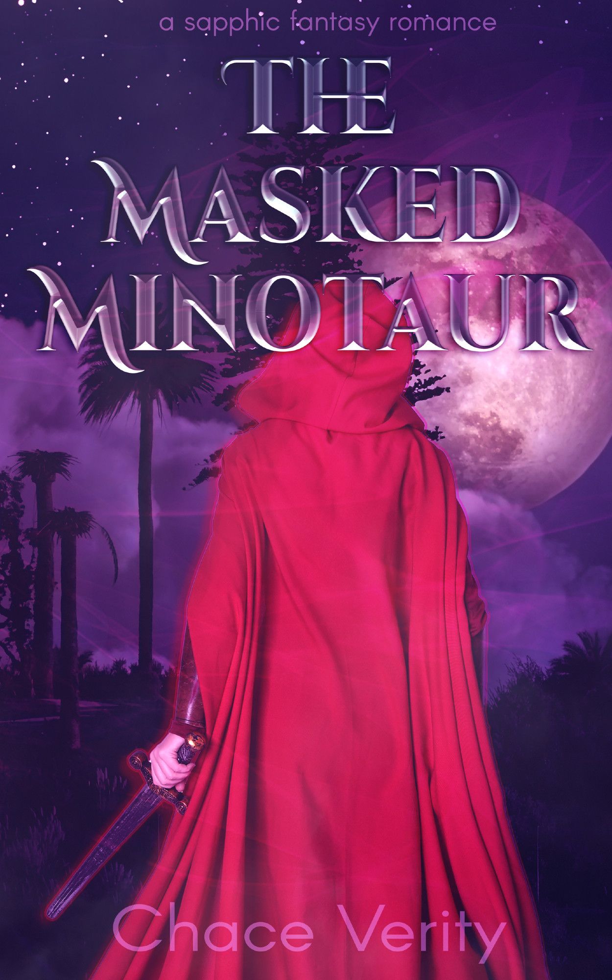 Cover for Chace Verity's The Masked Minotaur featuring the back of a person in a red hood with a sword. The background contains a large full moon and several trees.