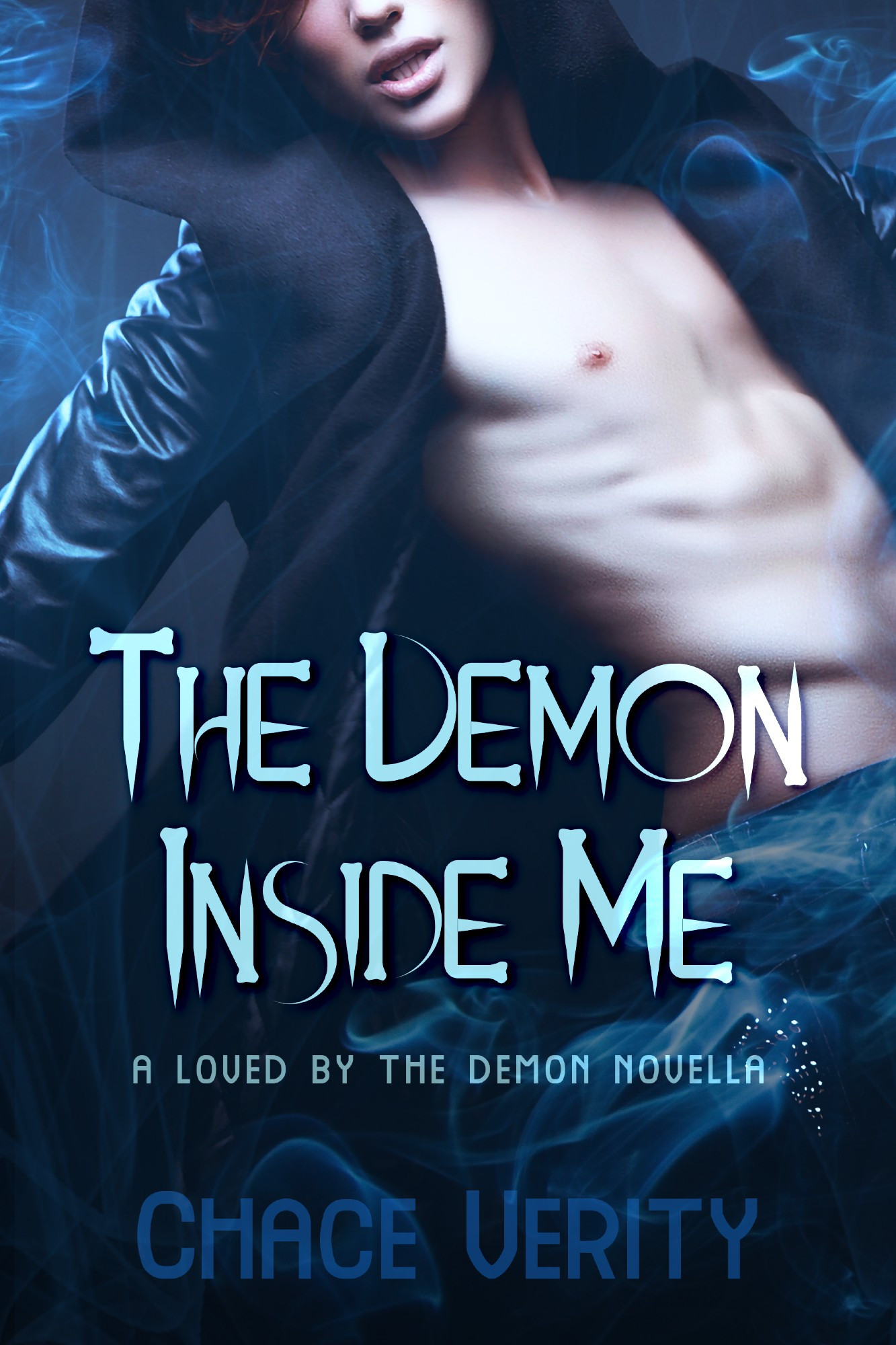 Cover for Chace Verity's The Demon Inside Me featuring a shirtless pale man wearing a hooded jacket surrounded by atmospheric smoke