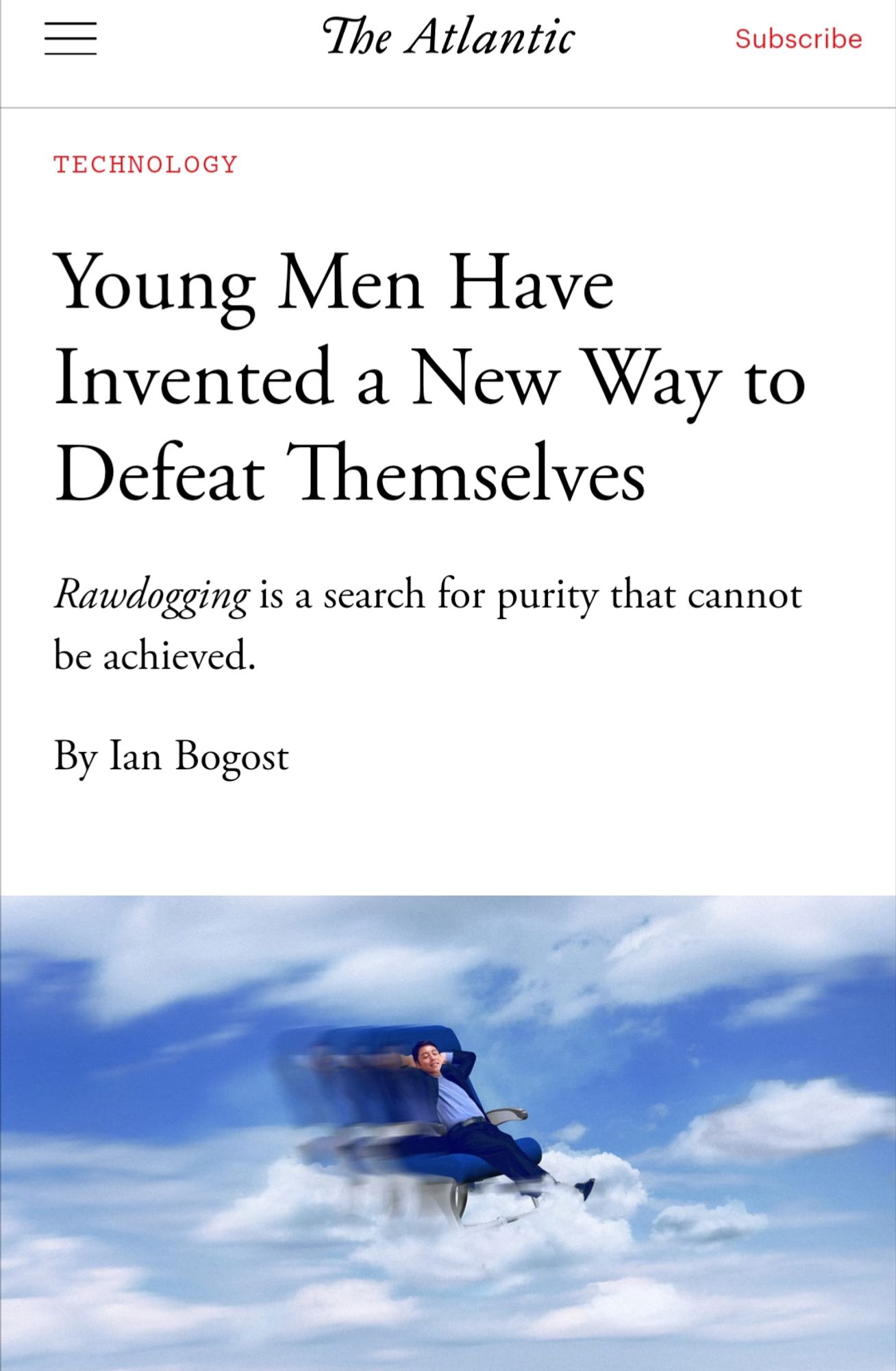 Young Men Have Invented a New Way to Defeat Themselves
Rawdogging is a search for purity that cannot be achieved.

By Ian Bogost for the Atlantic yesterday