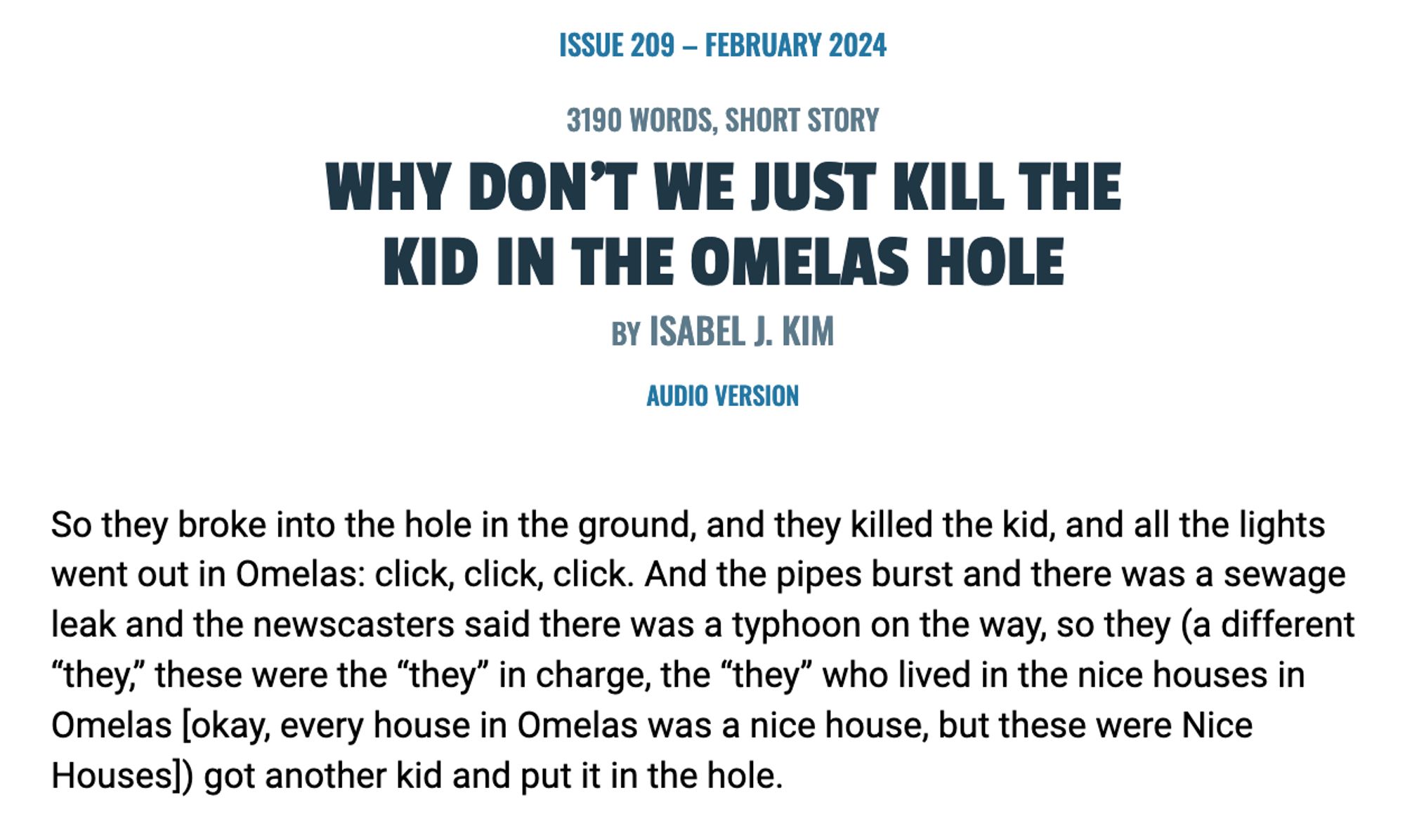 Image from the short story "Why don't we just kill the kid in the omelas hole" by Isabel J. Kim. Text says "So they broke into the hole in the ground, and they killed the kid, and all the lights went out in Omelas: click, click, click. And the pipes burst and there was a sewage leak and the newscasters said there was a typhoon on the way, so they (a different “they,” these were the “they” in charge, the “they” who lived in the nice houses in Omelas [okay, every house in Omelas was a nice house, but these were Nice Houses]) got another kid and put it in the hole."