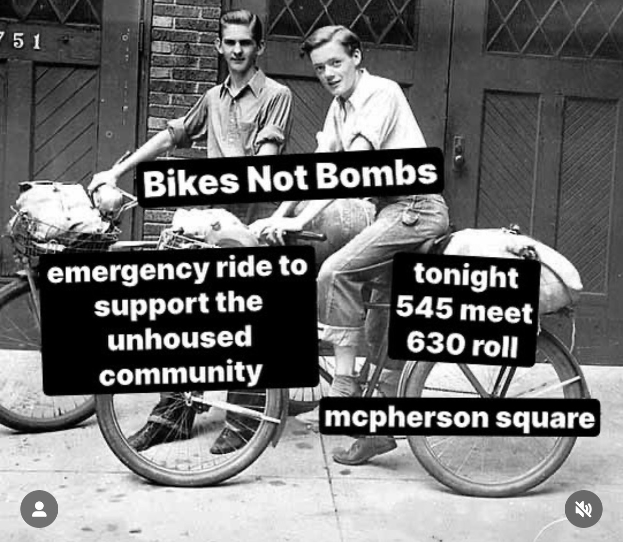 Bikes Not Bombs - emergency ride to support the unhoused community - tonight, 5:45 meet 6:30 roll - mcpherson square
