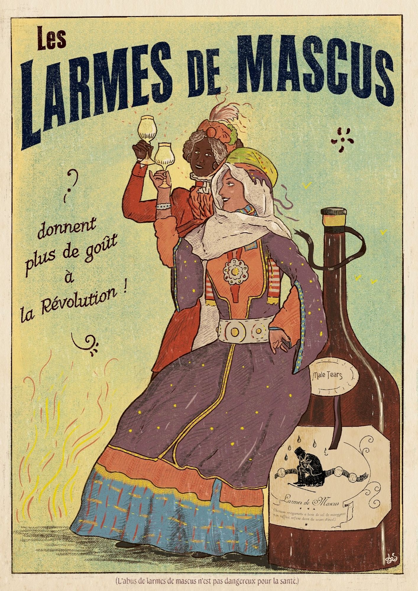 Une image faussement vintage avec des personnes orientales dans des jolis costumes à côté d'une grande bouteille, et le texte dit "les larmes de mascu donnent plus de goût à la révolution", comme si c'était une pub pour un apéritif.