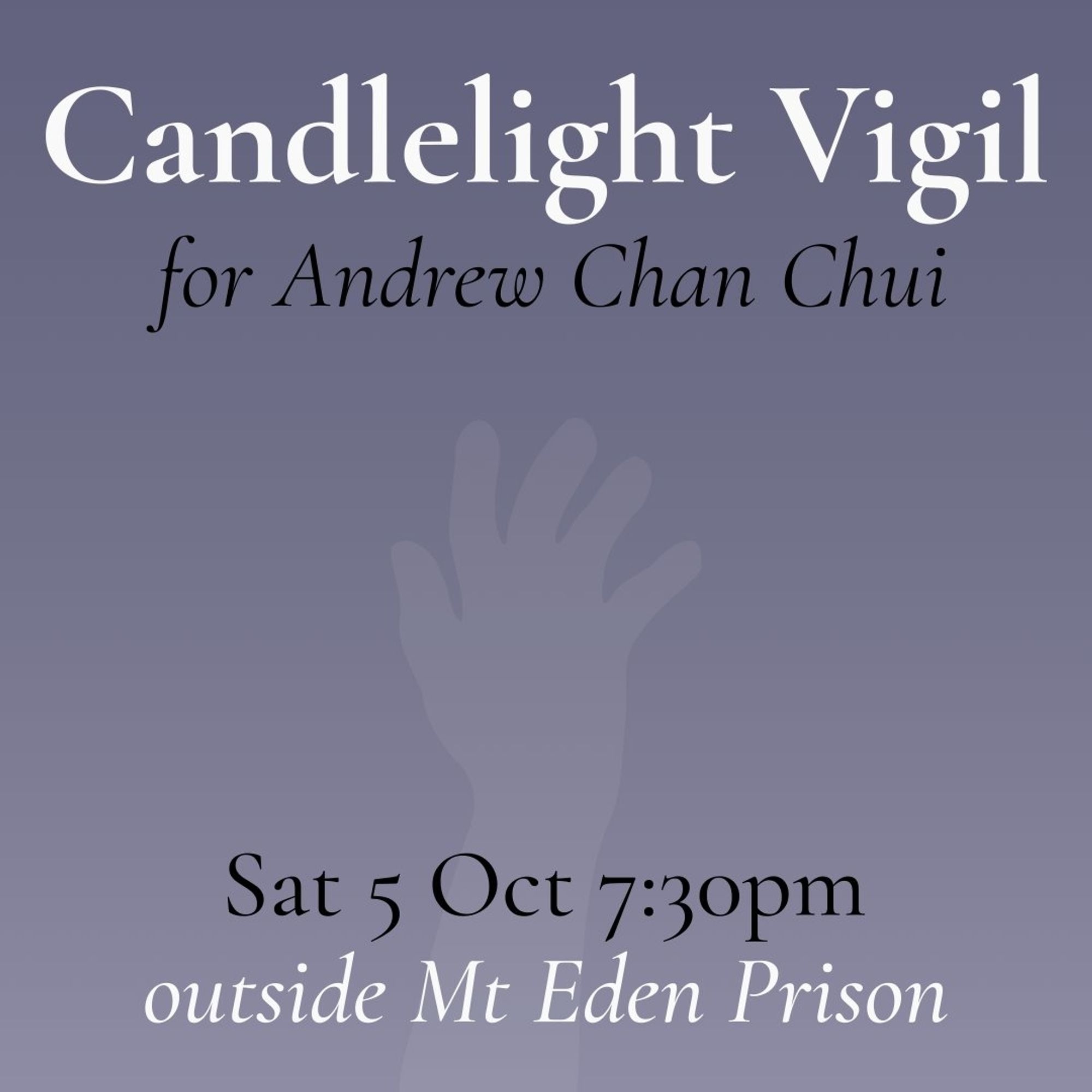 Candlelight vigil for Andrew Chan Chui Sat 5 Oct 7:30pm outside Mt Eden Prison