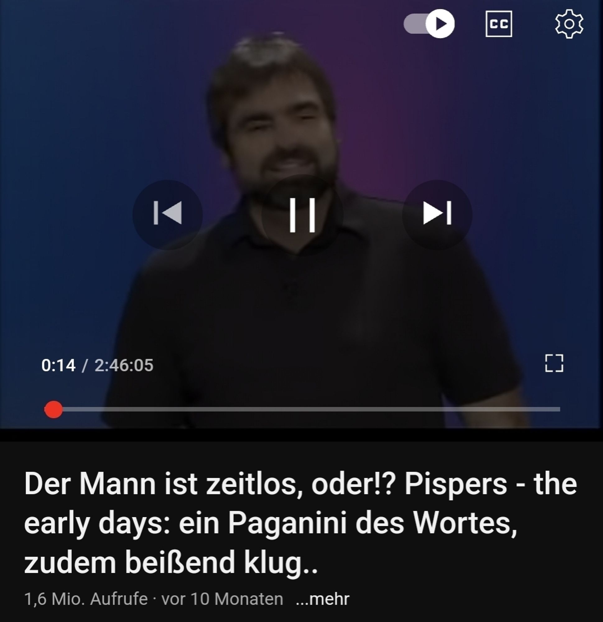 Ein 2:46:05 langes YouTube-Video von Volker Pispers mit dem klingenden Titel „Der Mann ist zeitlos, oder!? Pispers - the early days: ein Paganini des Wortes, zudem beißend klug...“