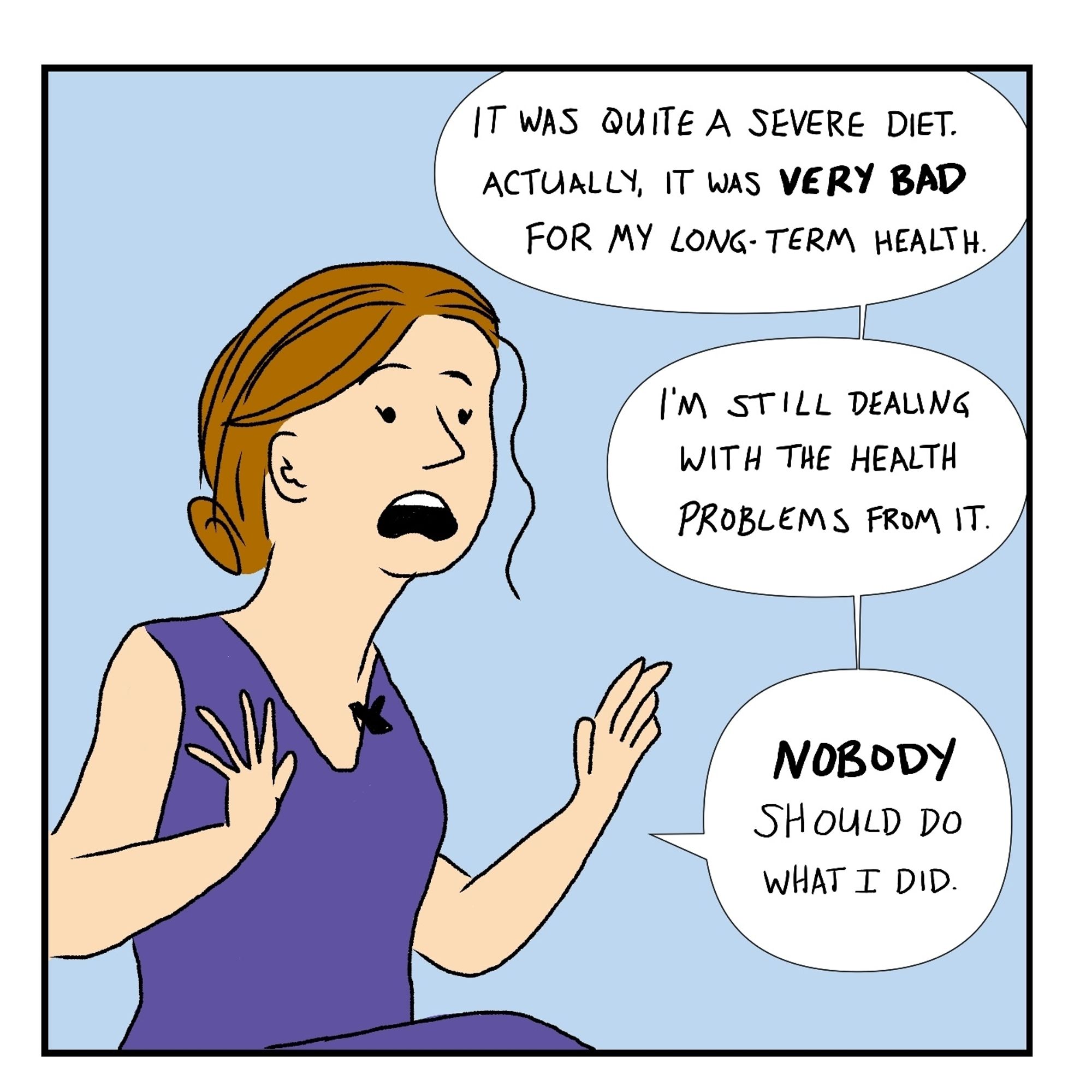 Panel 2: Close-up on actress, hands up, earnest and a little defensive. Actress: "It was quite a severe diet. Actually it was very bad for my long-term health. I'm still dealing with the health problems from it. Nobody should do what I did."