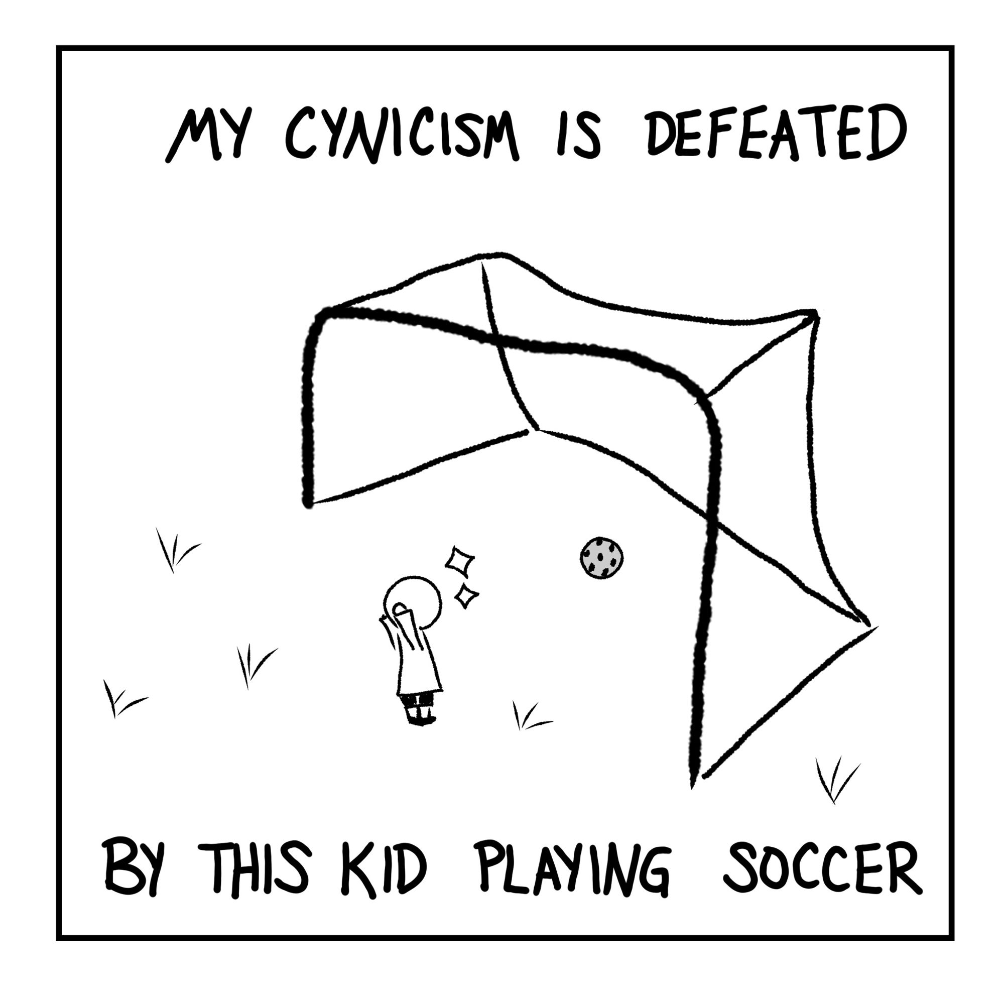 Panel 1: A toddler is cheering with their fists in the air after kicking a ball into a huge adult-sized goal. Caption: "My cynicism is defeated by this kid playing soccer."