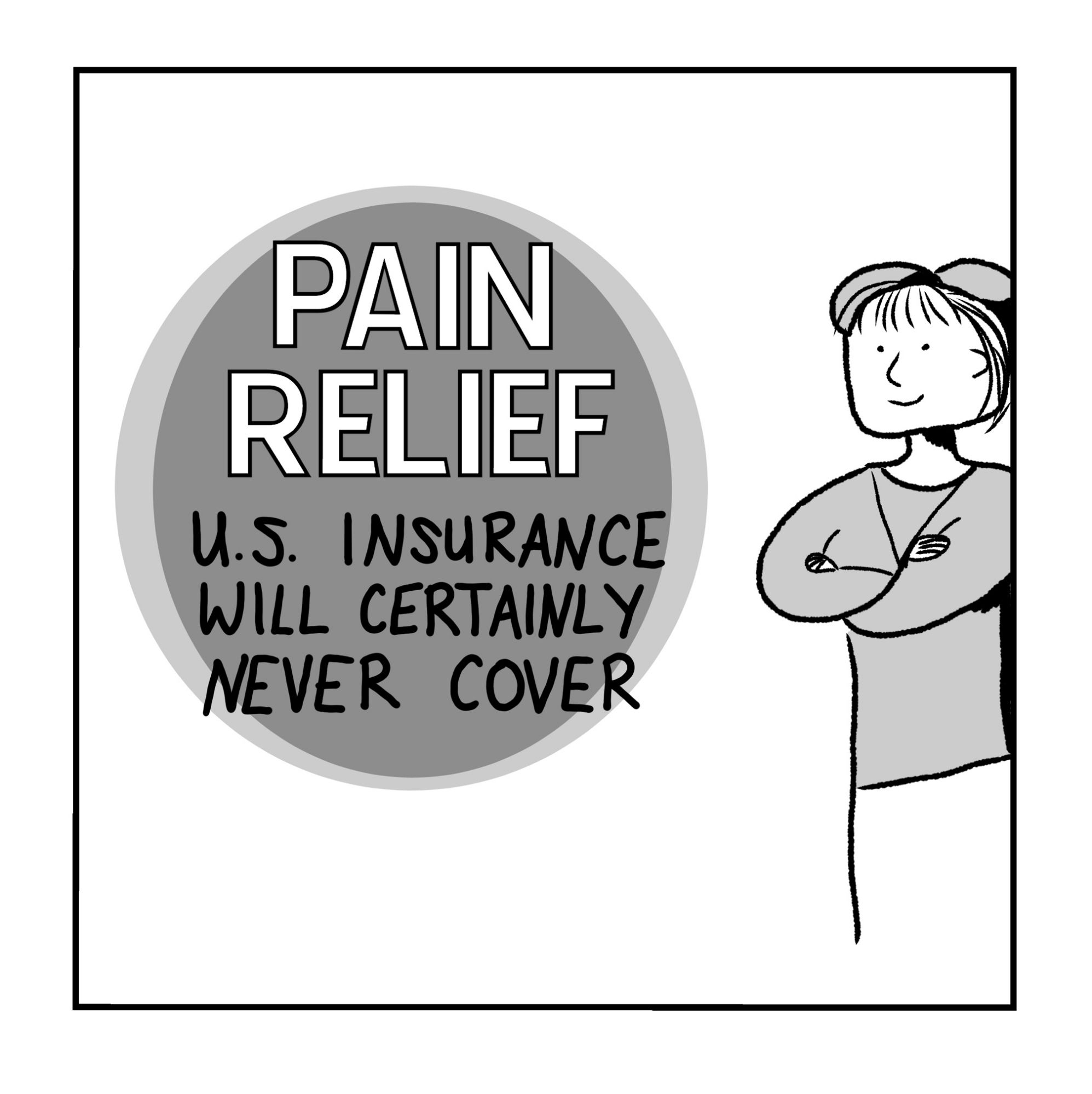 Panel 4: An androgynous coach with a hat and a whistle, with their arms folded, satisfied. A graphic: "PAIN RELIEF U.S. insurance will certainly never cover"