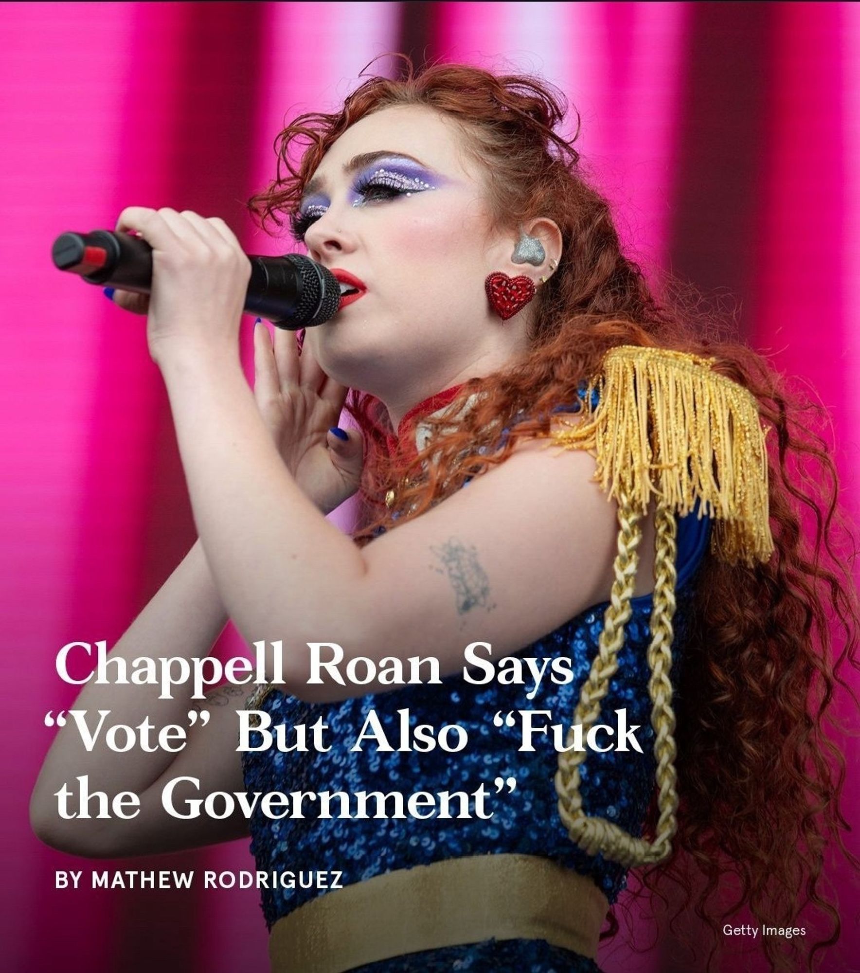 Getty Image of Chappell Roan performing with the headline: Chappell Roan Says "Vote" But Also "Fuck the Government" BY MATHEW RODRIGUEZ.