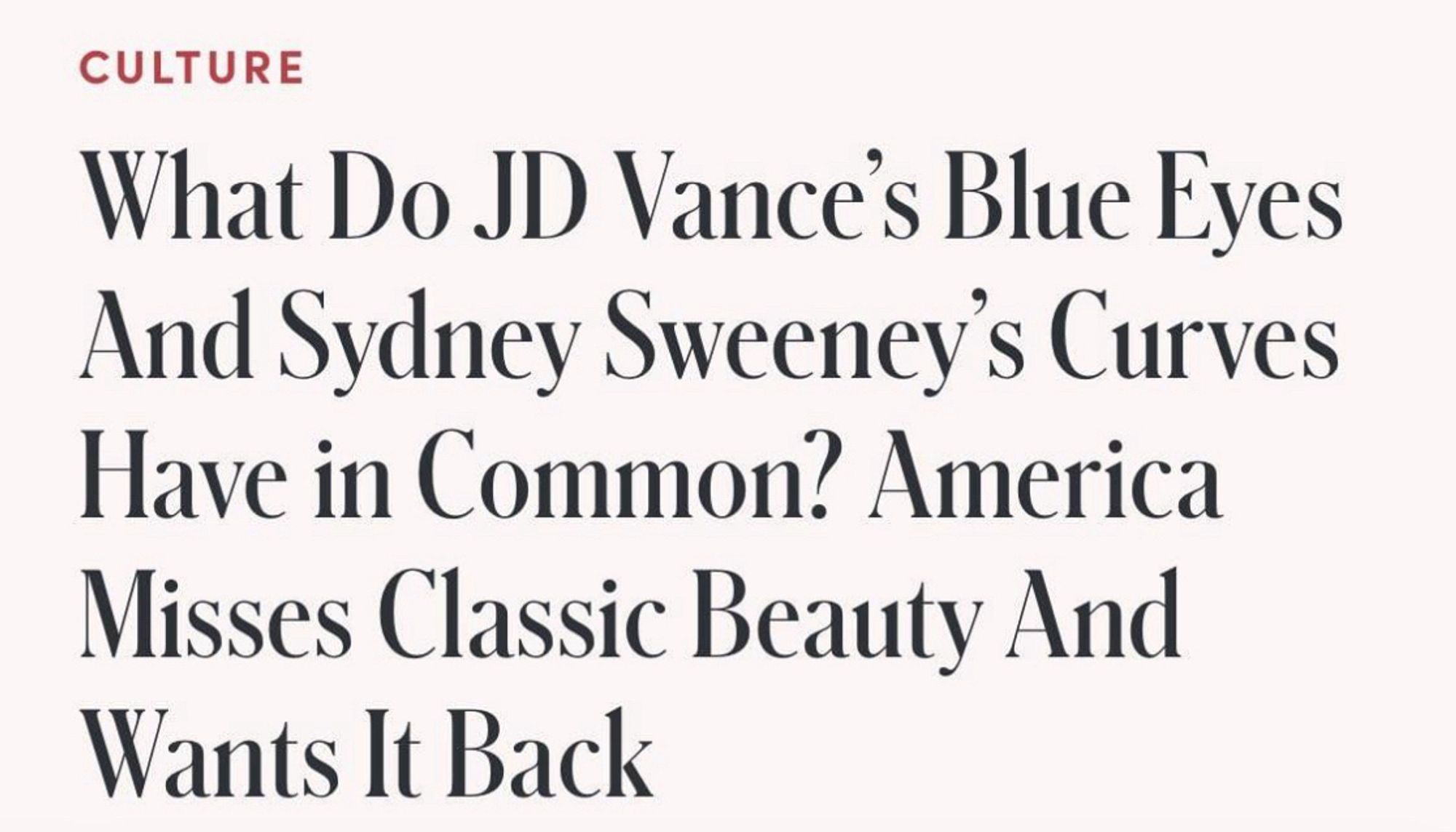 CULTURE

What Do JD Vance's Blue Eyes And Sydney Sweeney's Curves Have in Common? America Misses Classic Beauty And Wants It Back