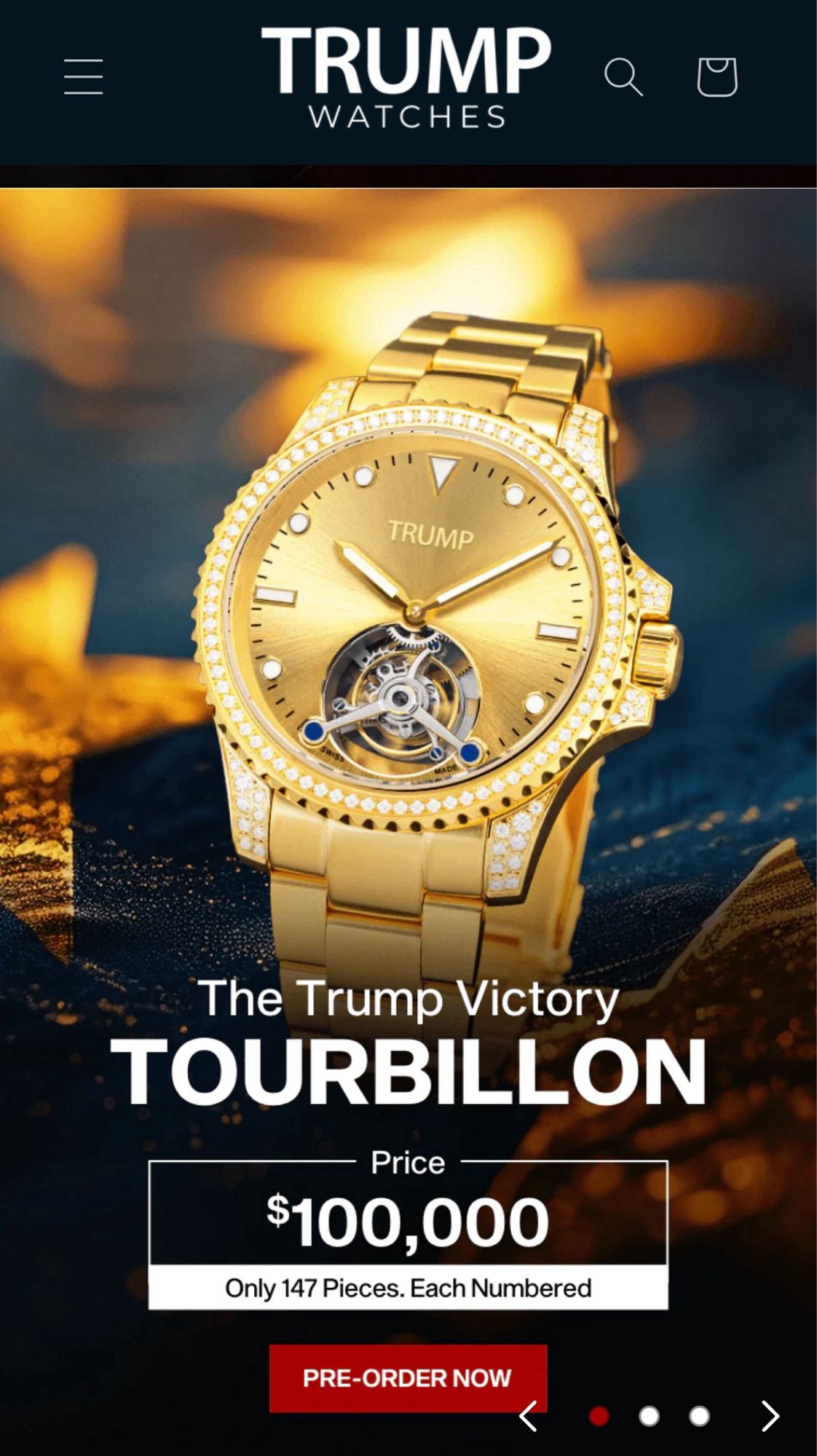 Screenshot from Trump Watches. 

The Trump Victory Tourbillon


Price $100,000
Only 147 Pieces. Each Numbered.
PRE-ORDER NOW