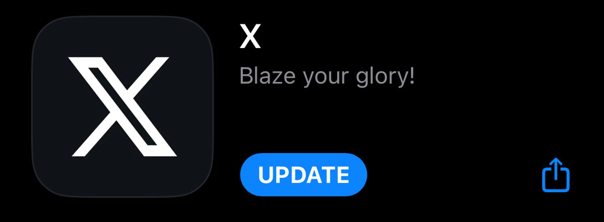 Screenshot of the app former known as Twitter in the App Store as X. The tag line is Blaze Your glory which is some weird xeet from the X CEO. Total fucking loser. 