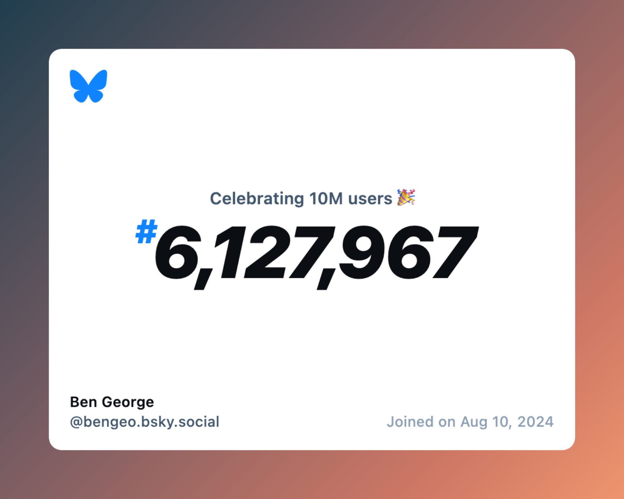 A virtual certificate with text "Celebrating 10M users on Bluesky, #6,127,967, Ben George ‪@bengeo.bsky.social‬, joined on Aug 10, 2024"