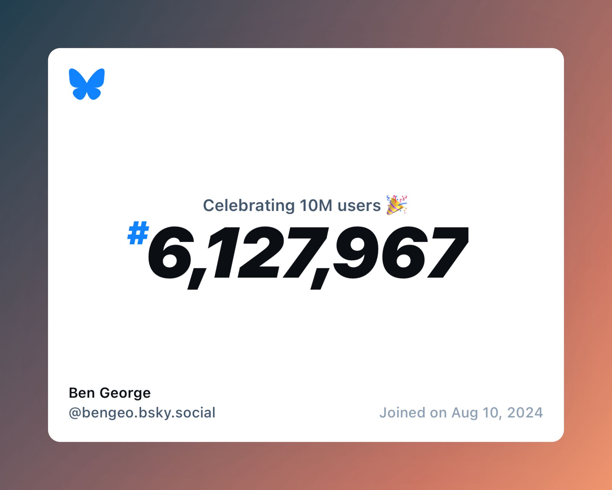 A virtual certificate with text "Celebrating 10M users on Bluesky, #6,127,967, Ben George ‪@bengeo.bsky.social‬, joined on Aug 10, 2024"