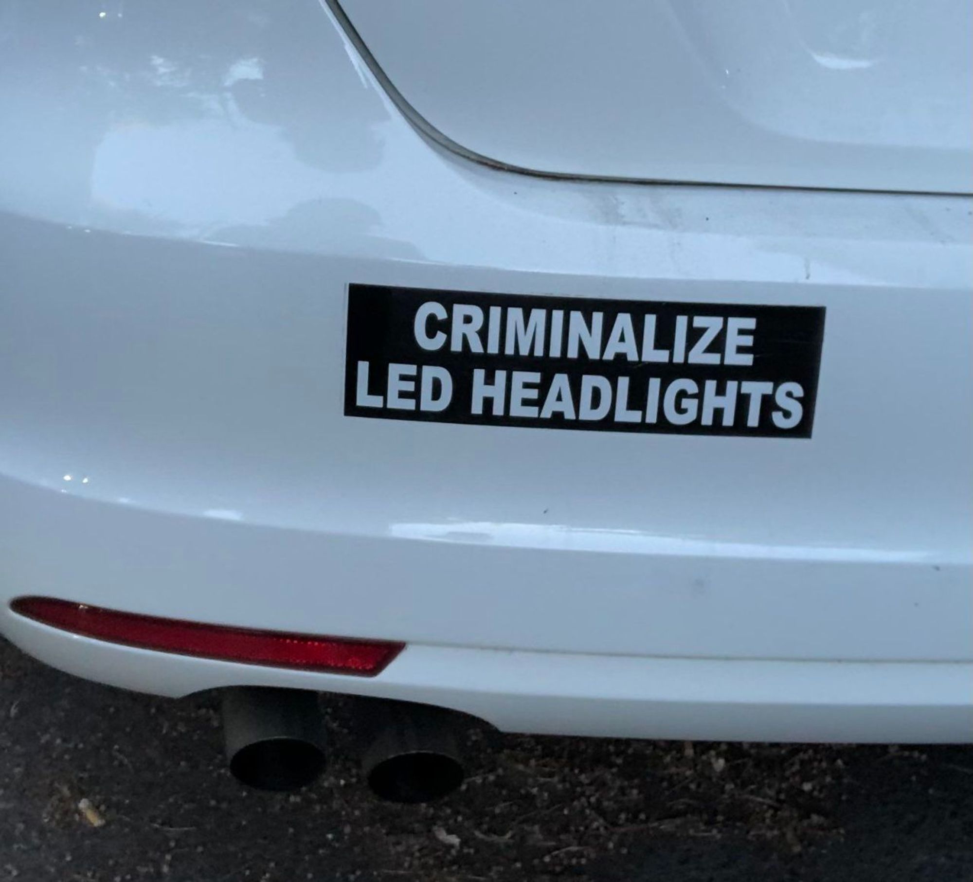 bumper sticker reading

CRIMINALIZE LED HEADLIGHTS