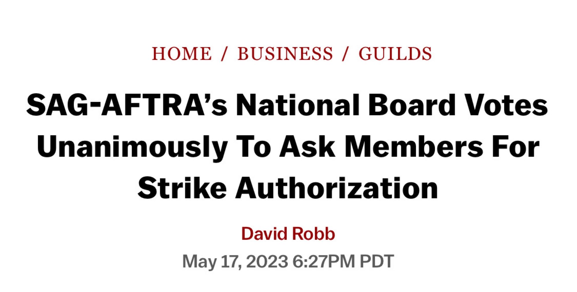 Deadline: SAG-AFTRA’s National Board Votes Unanimously To Ask Members For Strike Authorization
David Robb
May 17, 2023 6:27PM PDT