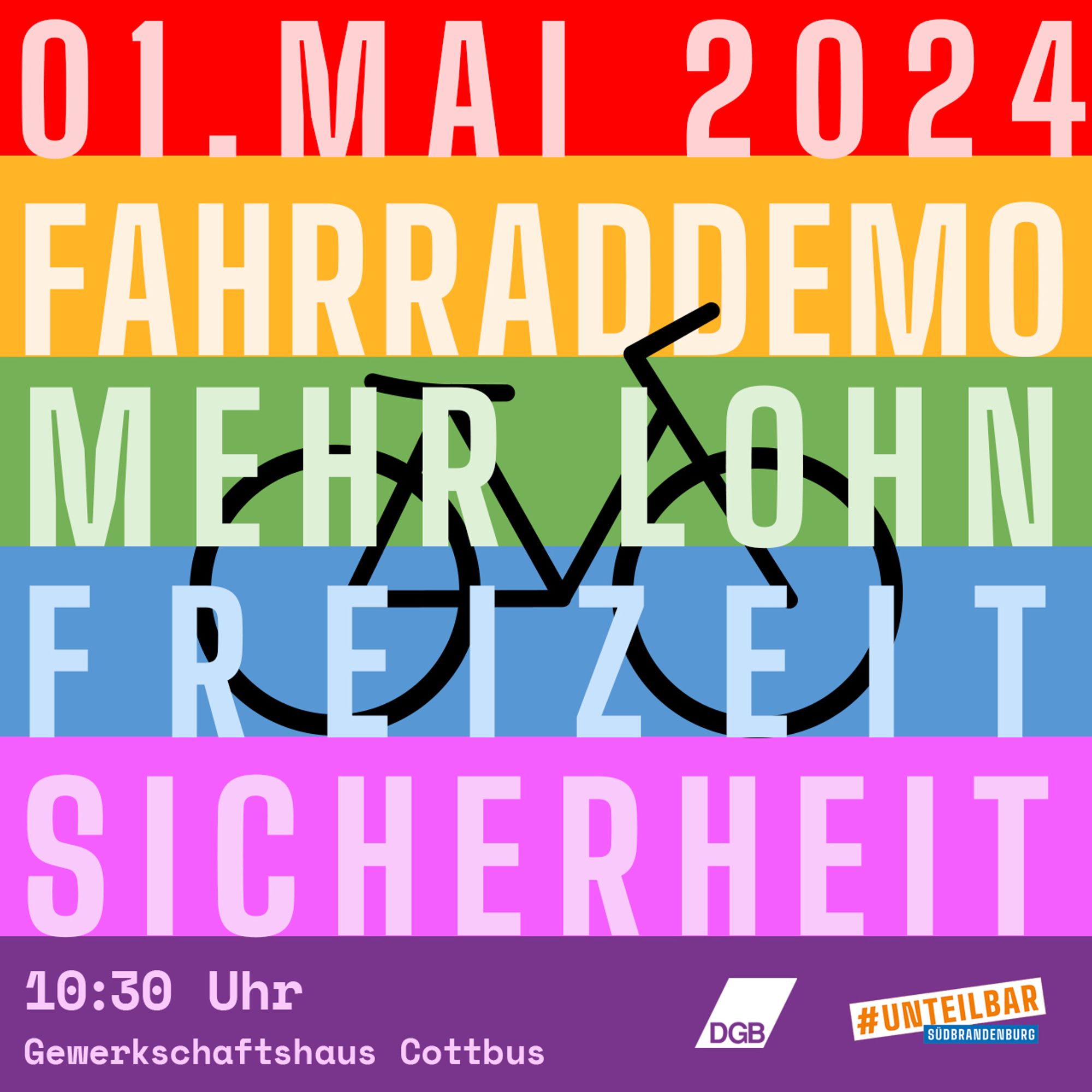 1. Mai 2024, 10.30 Uhr Gewerkschaftshaus Cottbus. Fahrraddemo. Mehr Lohn, mehr Freizeit, mehr Sicherheit. DGB, Unteilbar Südbrandenburg