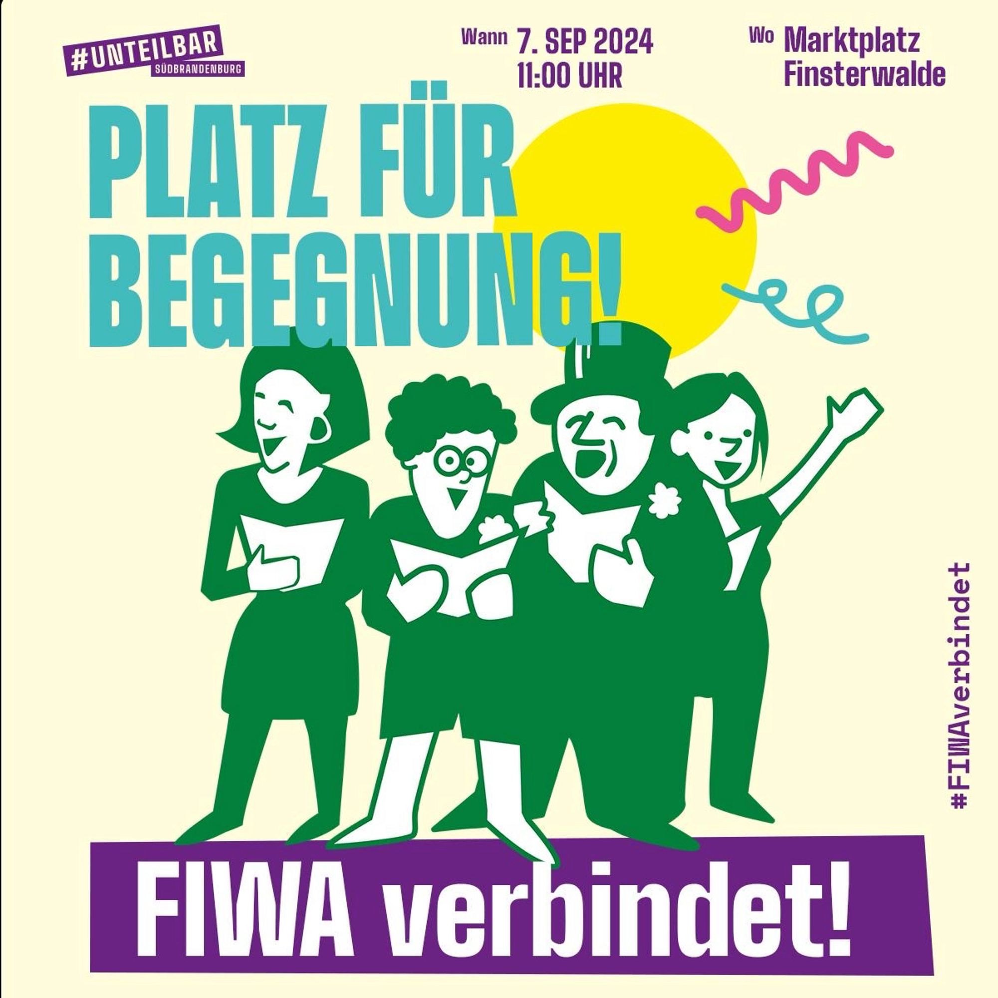 PLATZ FÜR BEGEGNUNG!
Wann: 7. SEPTEMBER 2024, 11:00 UHR
Wo: Marktplatz Finsterwalde
#FIWAverbindet
#UNTEILBAR