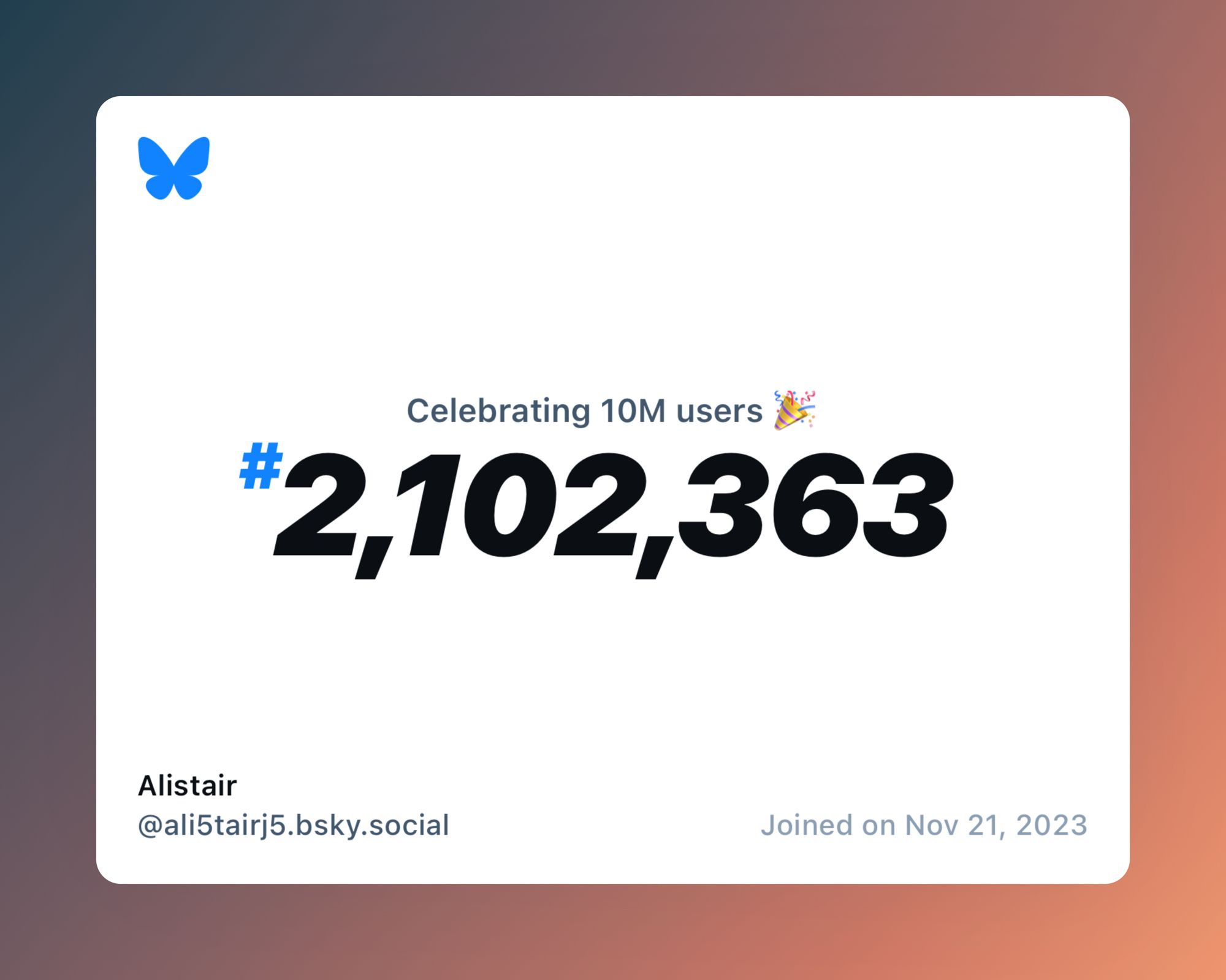 A virtual certificate with text "Celebrating 10M users on Bluesky, #2,102,363, Alistair ‪@ali5tairj5.bsky.social‬, joined on Nov 21, 2023"