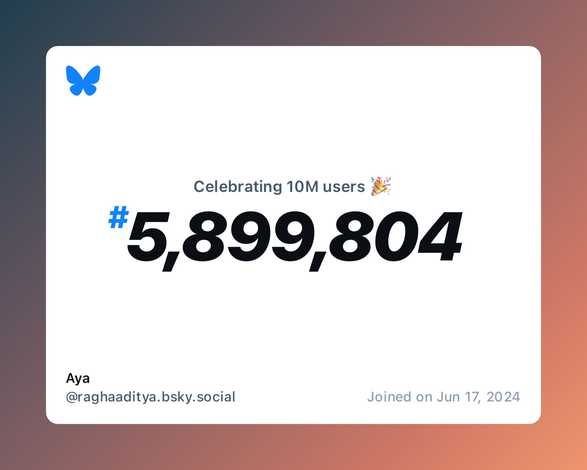 A virtual certificate with text "Celebrating 10M users on Bluesky, #5,899,804, Aya ‪@raghaaditya.bsky.social‬, joined on Jun 17, 2024"