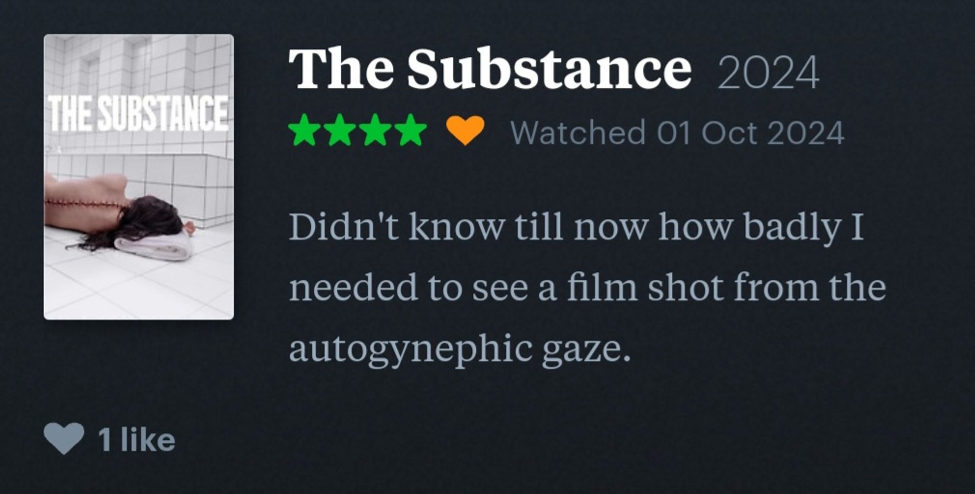 Screenshot of my 4-star letterboxd review for the 2024 film The Substance:
Didn't know till now how badly I needed to see a film shot from the autogynephic gaze.