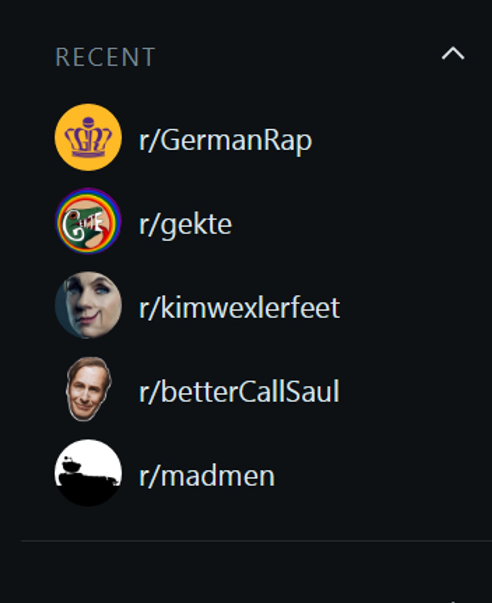 recently visited subreddits
r/germanrap
r/gekte
r/kimwexlerfeet
r/bettercallsaul