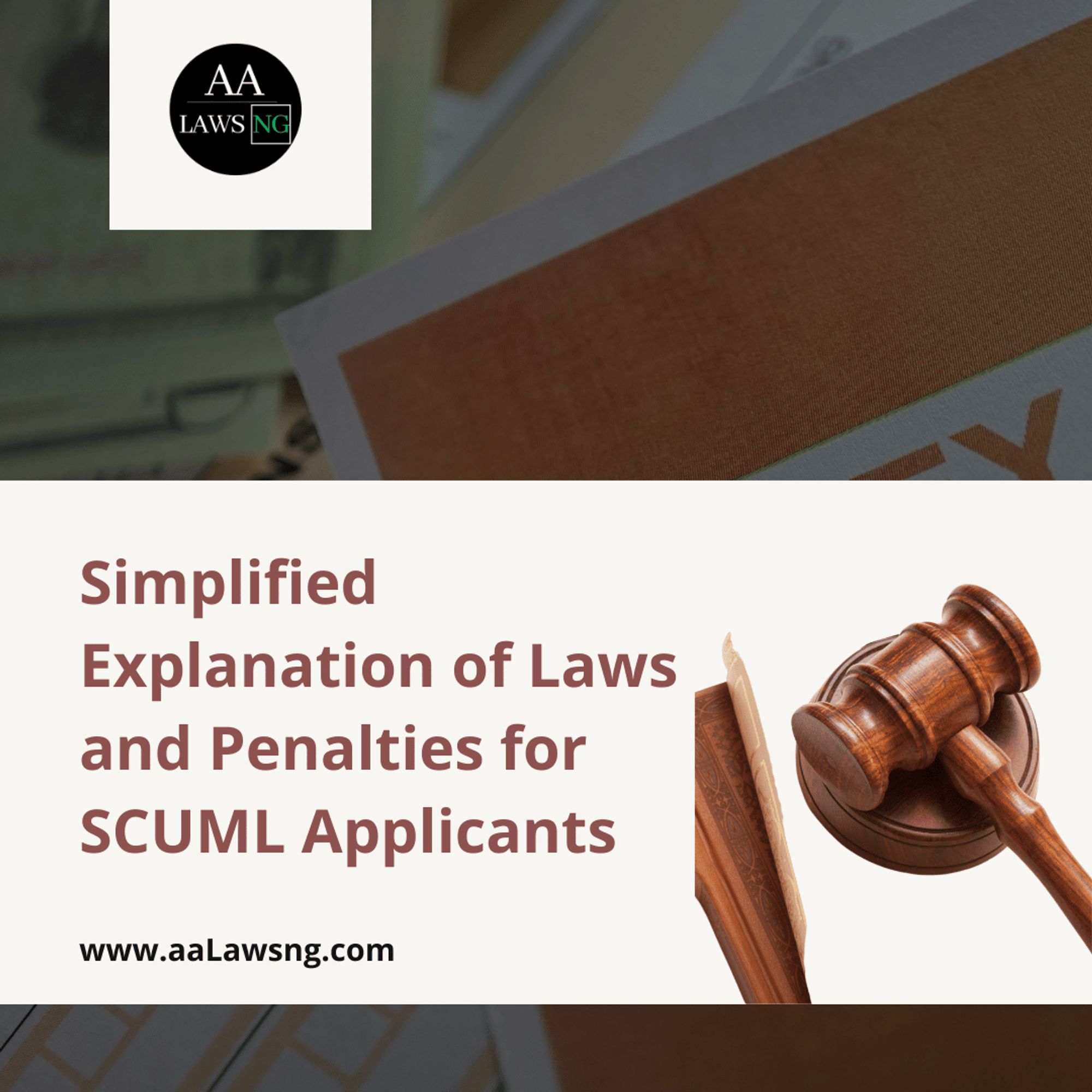 Simplified Explanation of Laws and Penalties for SCUML Applicants
www.aaLawsng.com