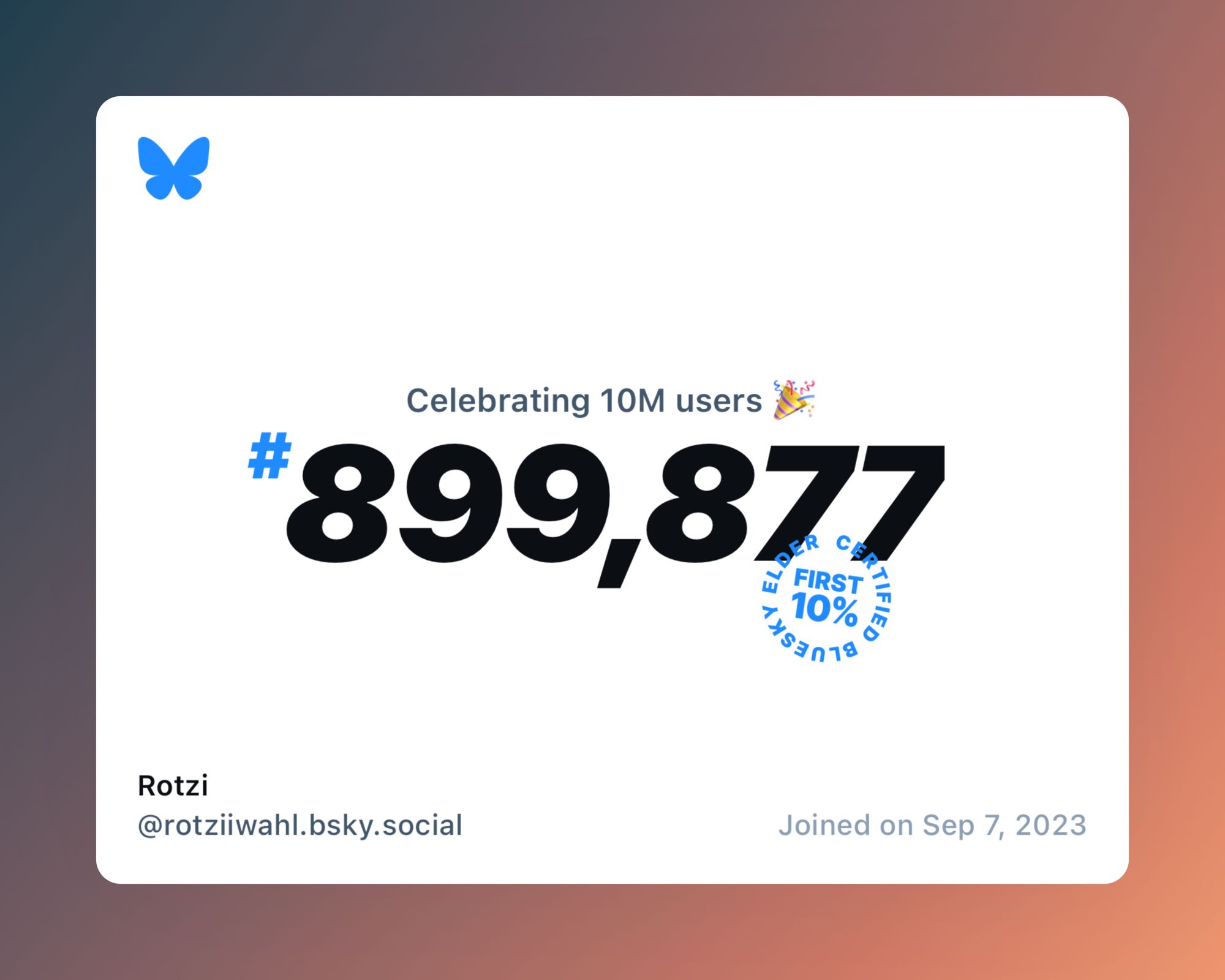 A virtual certificate with text "Celebrating 10M users on Bluesky, #899,877, Rotzi ‪@rotziiwahl.bsky.social‬, joined on Sep 7, 2023"