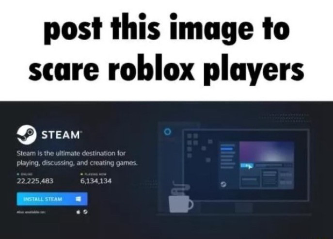 an image of the steam homepage with the text at top: "post this image to scare roblox players"