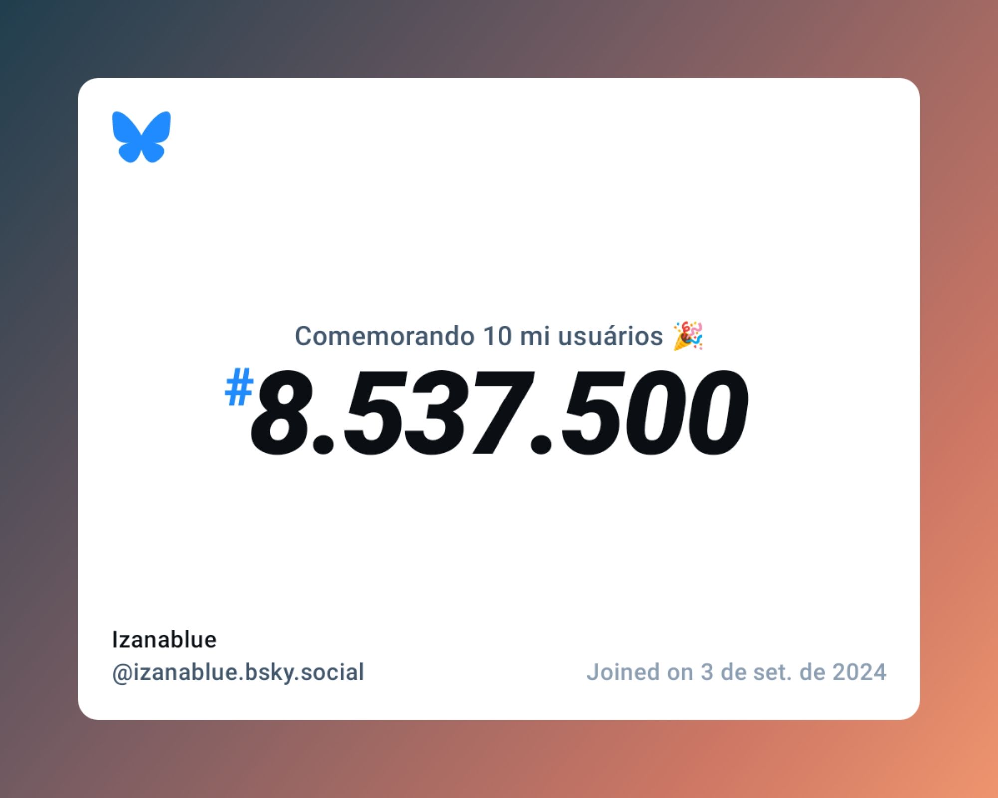 Um certificado virtual com o texto "Comemorando 10 milhões de usuários no Bluesky, #8.537.500, Izanablue ‪@izanablue.bsky.social‬, ingressou em 3 de set. de 2024"